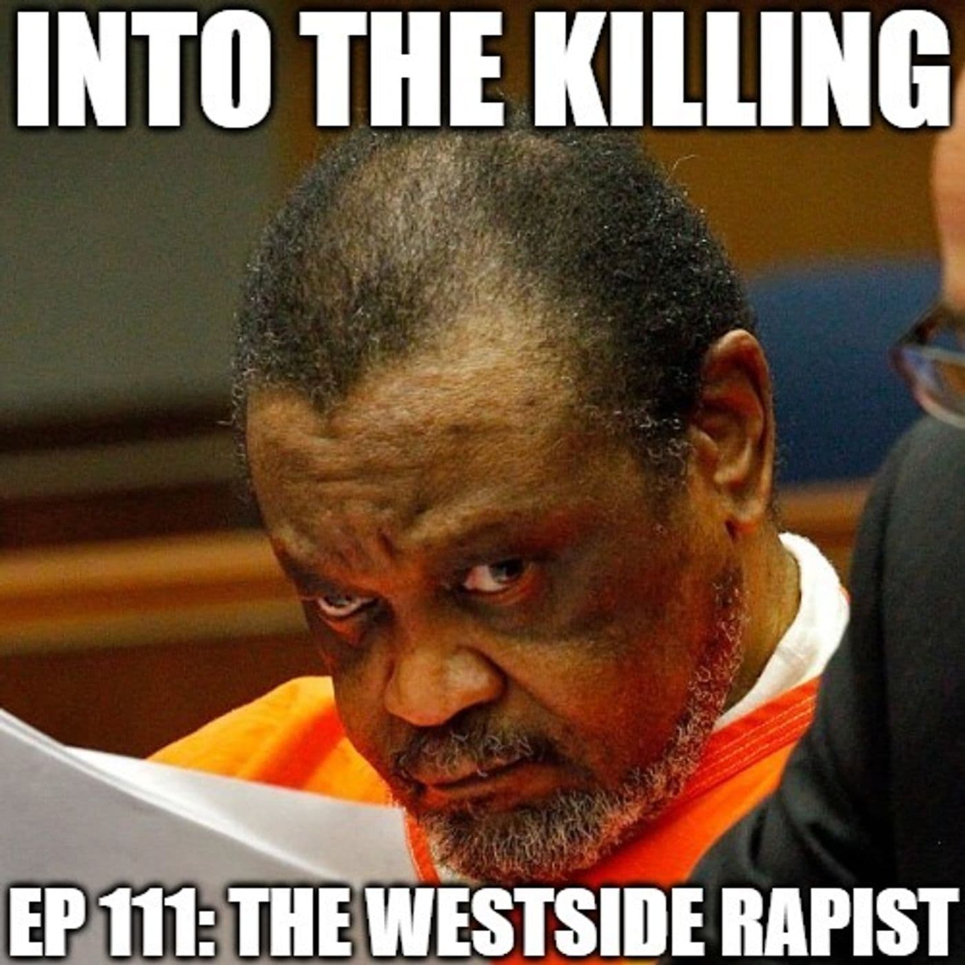 S3 Ep110: The Westside Rapist - Criminally Listed Presents: Into the Killing cover