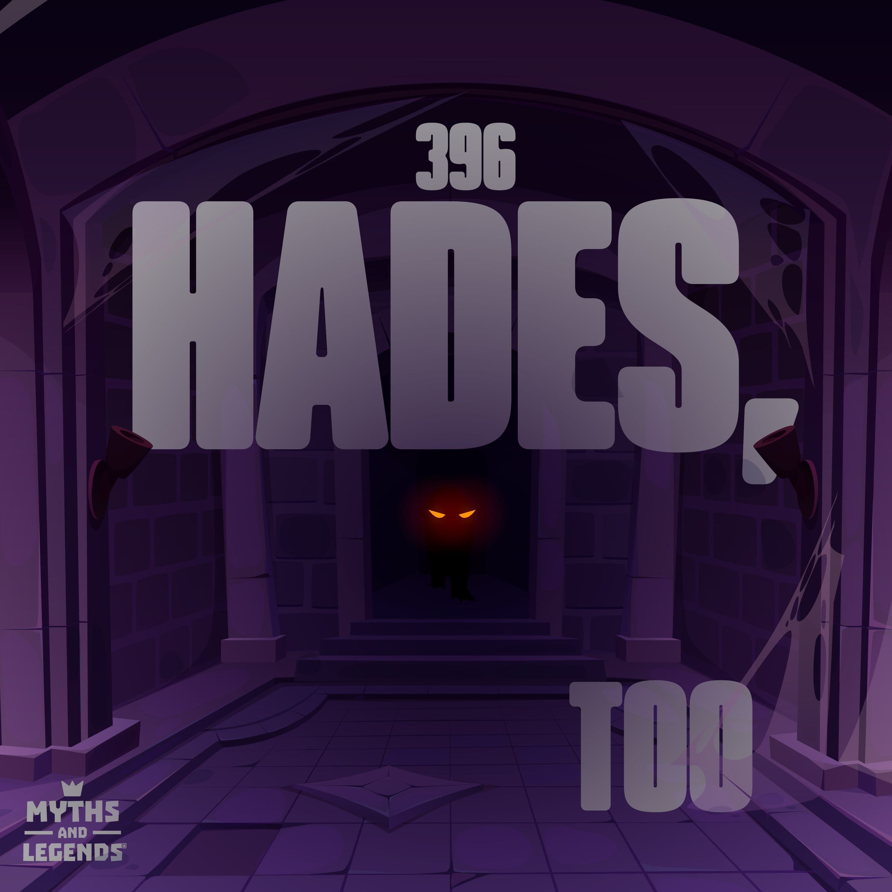 396: Greek Myths: Hades, Too - Myths and Legends cover