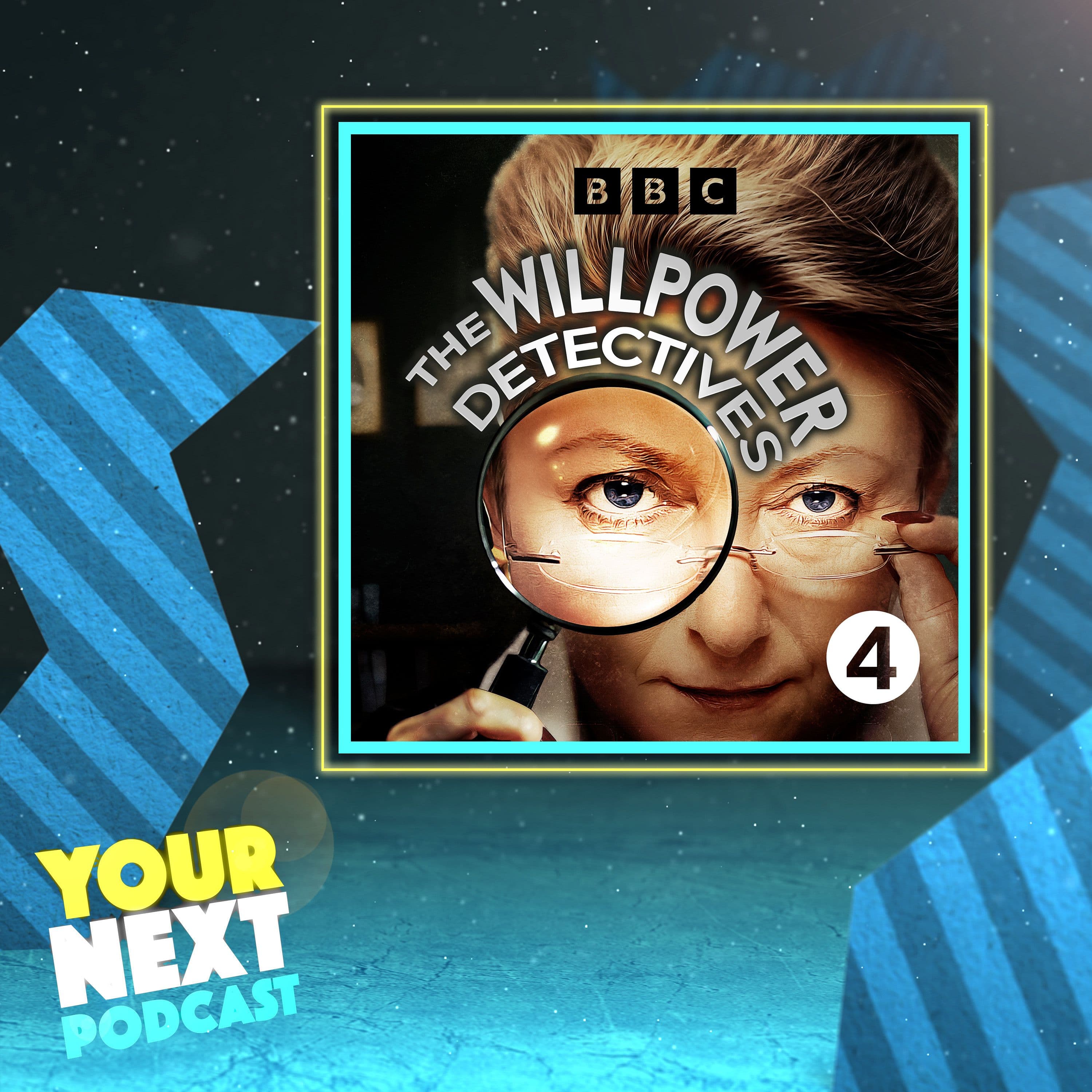 74: The Willpower Detectives - Your Next Podcast cover