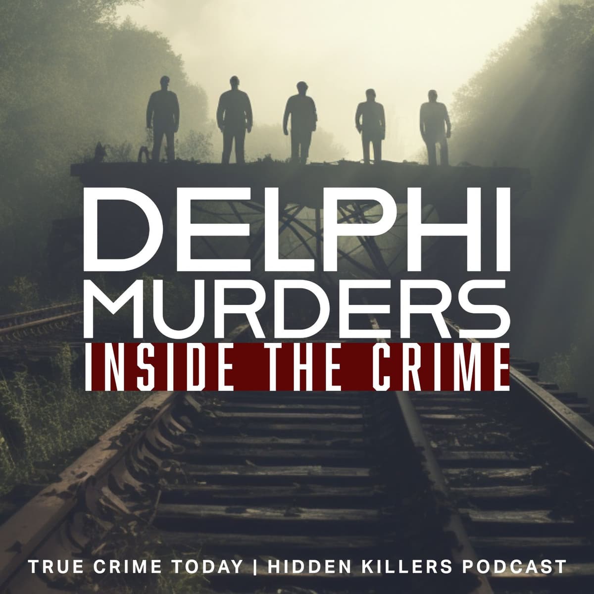 The Delphi Murder Trial Was An Insult To Justice & Human Intelligence - The #1 True Crime Podcast: True Crime Today cover