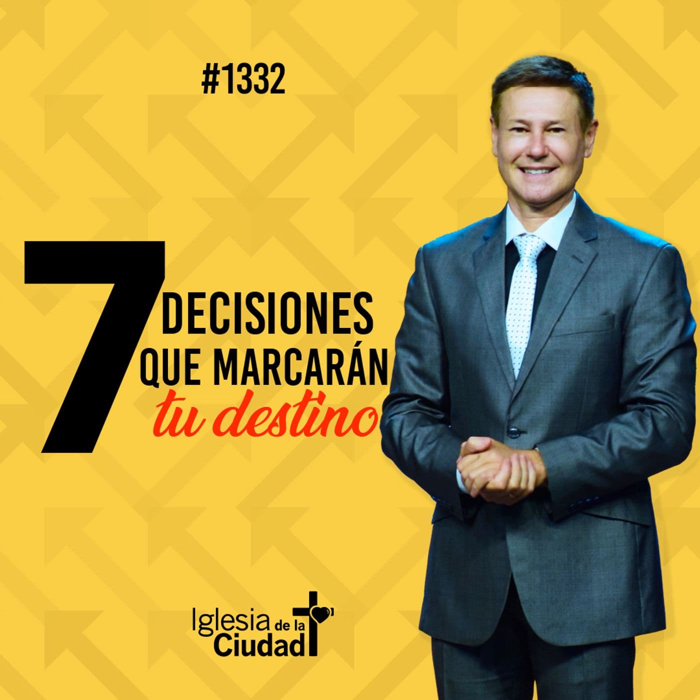 357: Siete decisiones que marcarán tu destino - 29/12/2024 - #1332 — Iglesia de la Ciudad - Mensajes cover