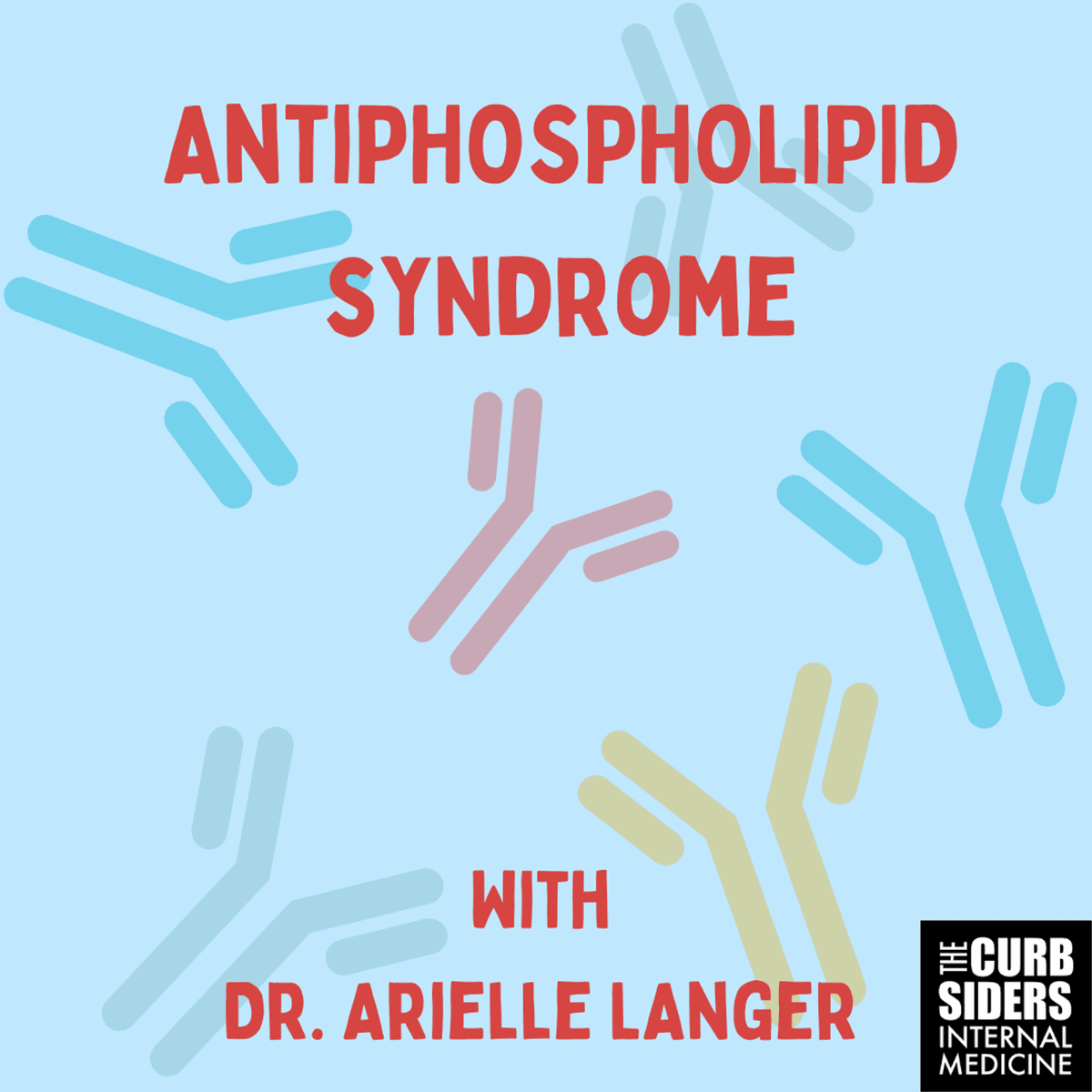 REBOOT #421 Antiphospholipid Syndrome with Dr. Arielle Langer - The Curbsiders Internal Medicine Podcast cover