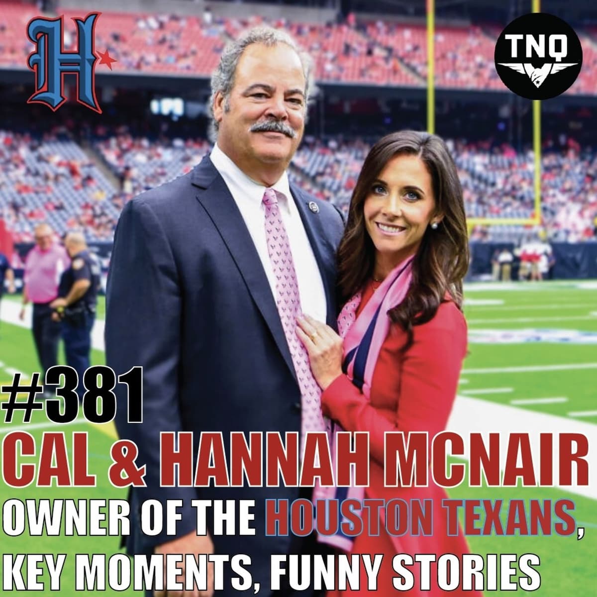 Cal & Hannah McNair: Owner of Houston Texans, Key Moments, Rebuilding, & Behind-The-Scenes Stories (Rebroadcast) - Team Never Quit cover