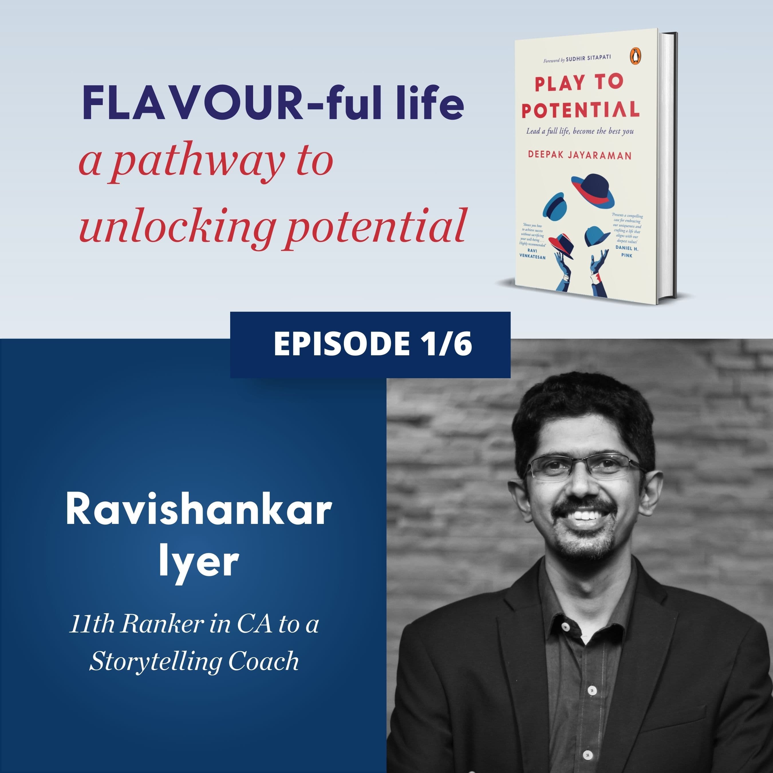 687: EP 1. FLAVOUR-ful Lives - Ravishankar Iyer - Play to Potential Podcast cover