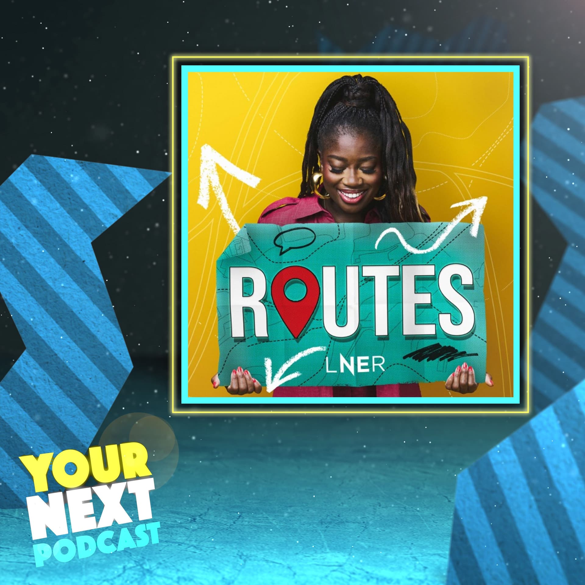 78: Routes - Your Next Podcast cover