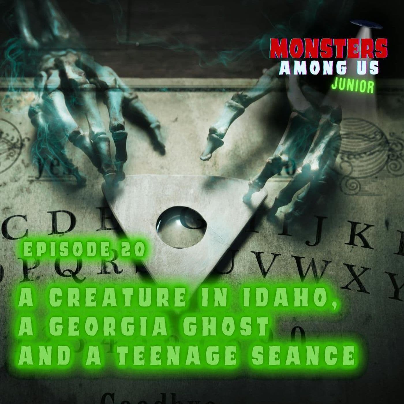 20: A creature in Idaho, a Georgia ghost and a teenage seance - Ep. 20 - Monsters Among Us Junior cover