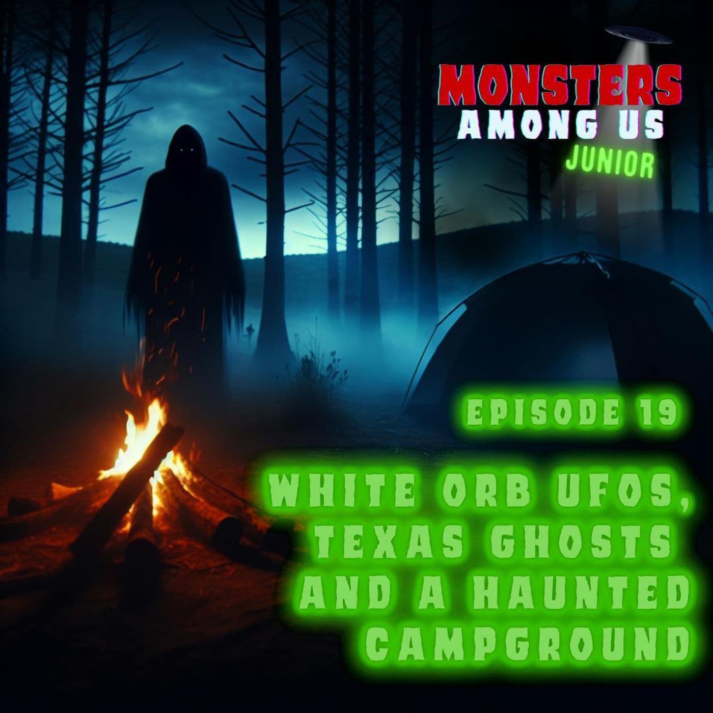 19: White orb UFOs, Texas ghosts and a haunted campground - Ep. 19 - Monsters Among Us Junior cover