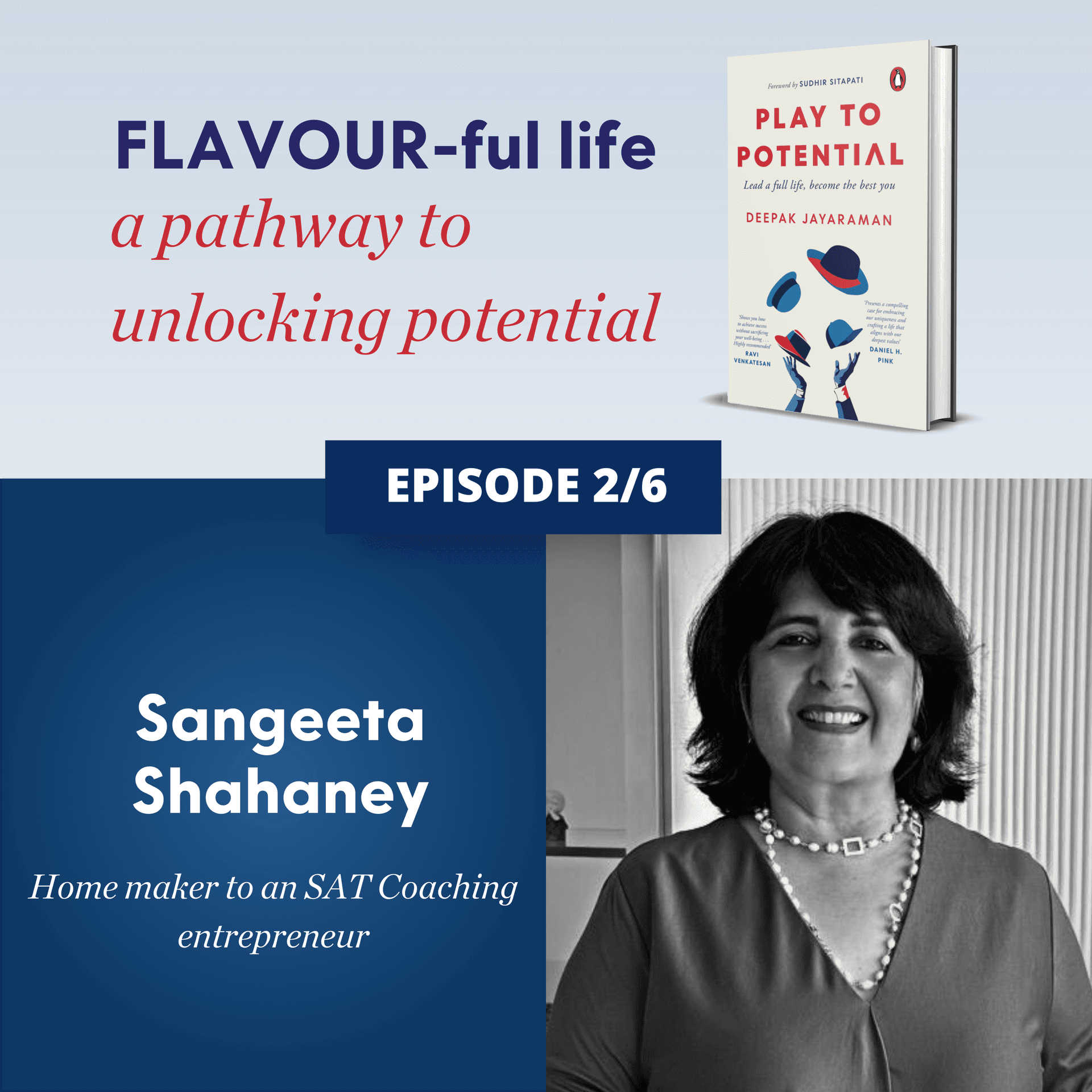 688: EP 2. FLAVOUR-ful Lives - Sangeeta Shahaney - Play to Potential Podcast cover