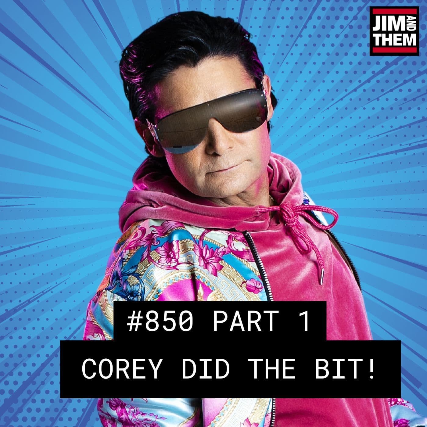 Corey Did The Bit! - #850 Part 1 - Jim and Them cover