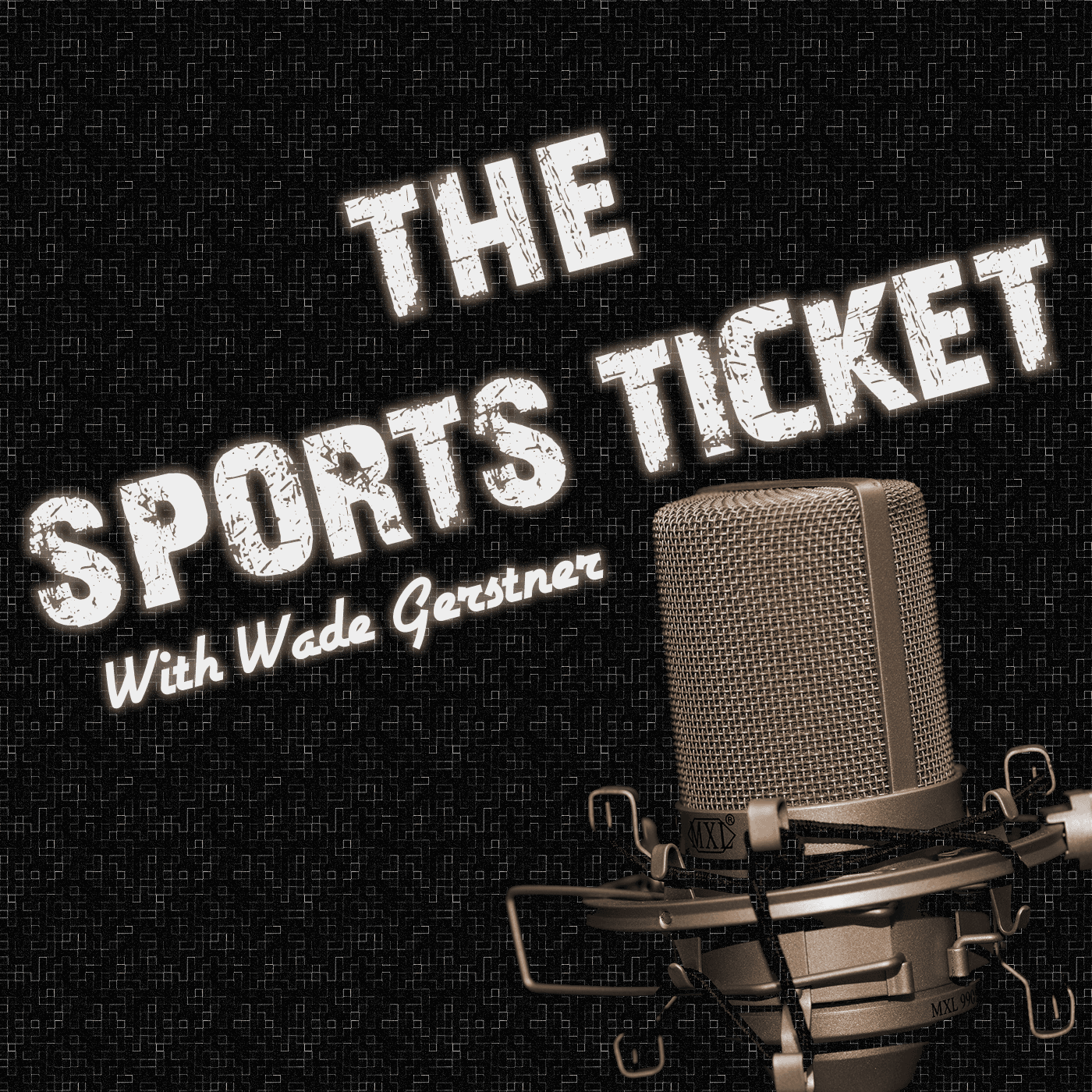 The Sports Ticket with Wade Gerstner cover
