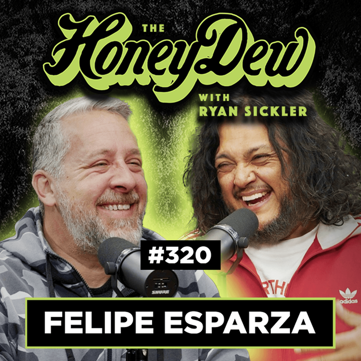 320: Felipe Esparza is Salma Hayek's Doppelganger - The HoneyDew with Ryan Sickler cover