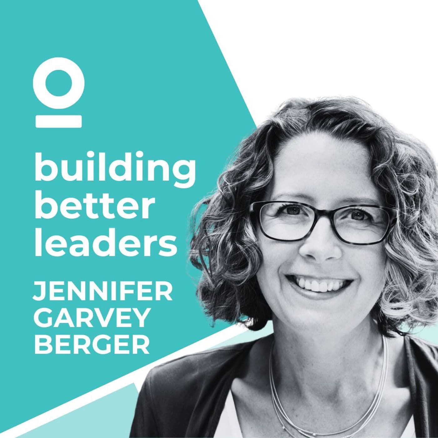 S3: A deep dive into Adult Development Theory with Jennifer Garvey Berger - Building Better Leaders cover