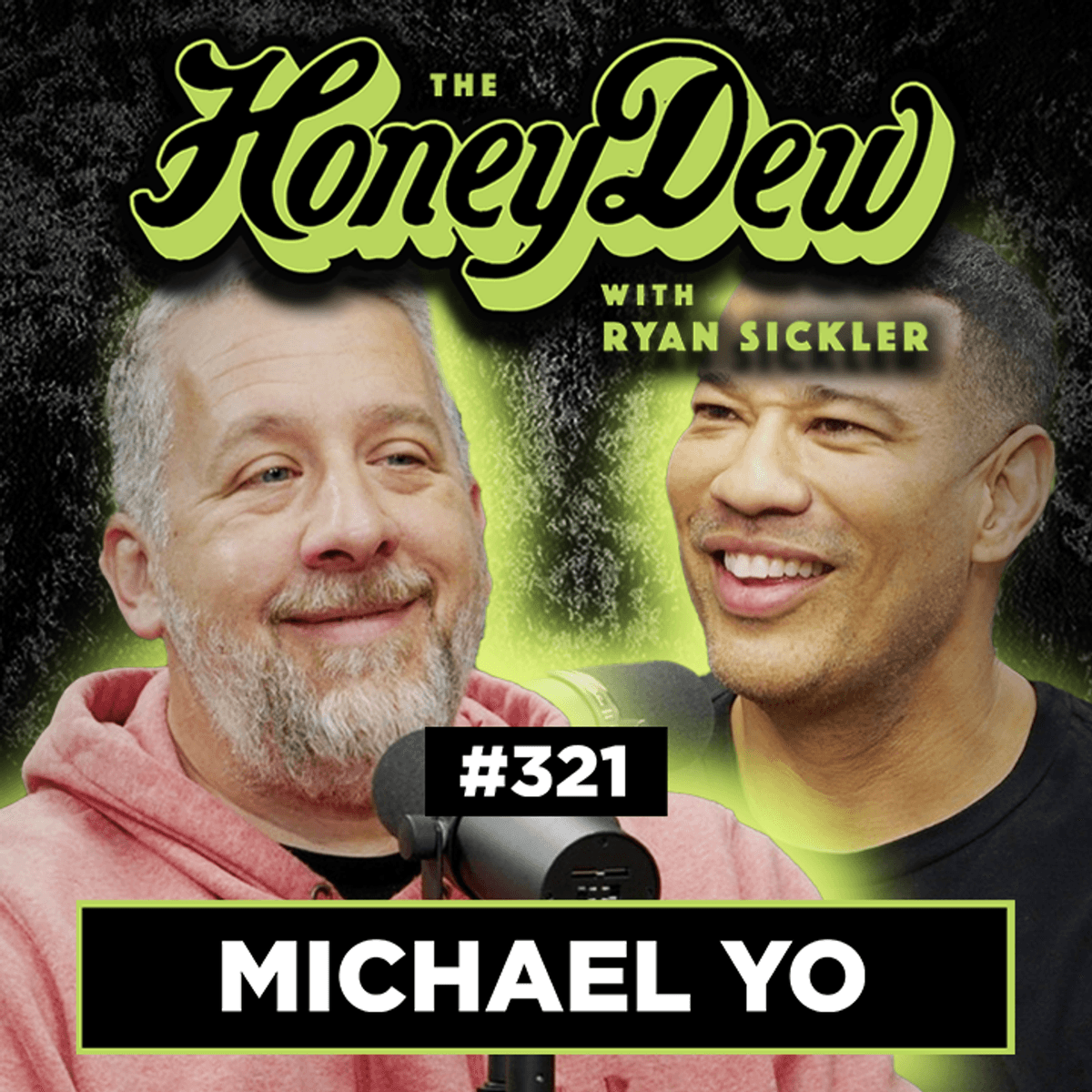 321: Michael Yo Was Patient Zero - The HoneyDew with Ryan Sickler cover