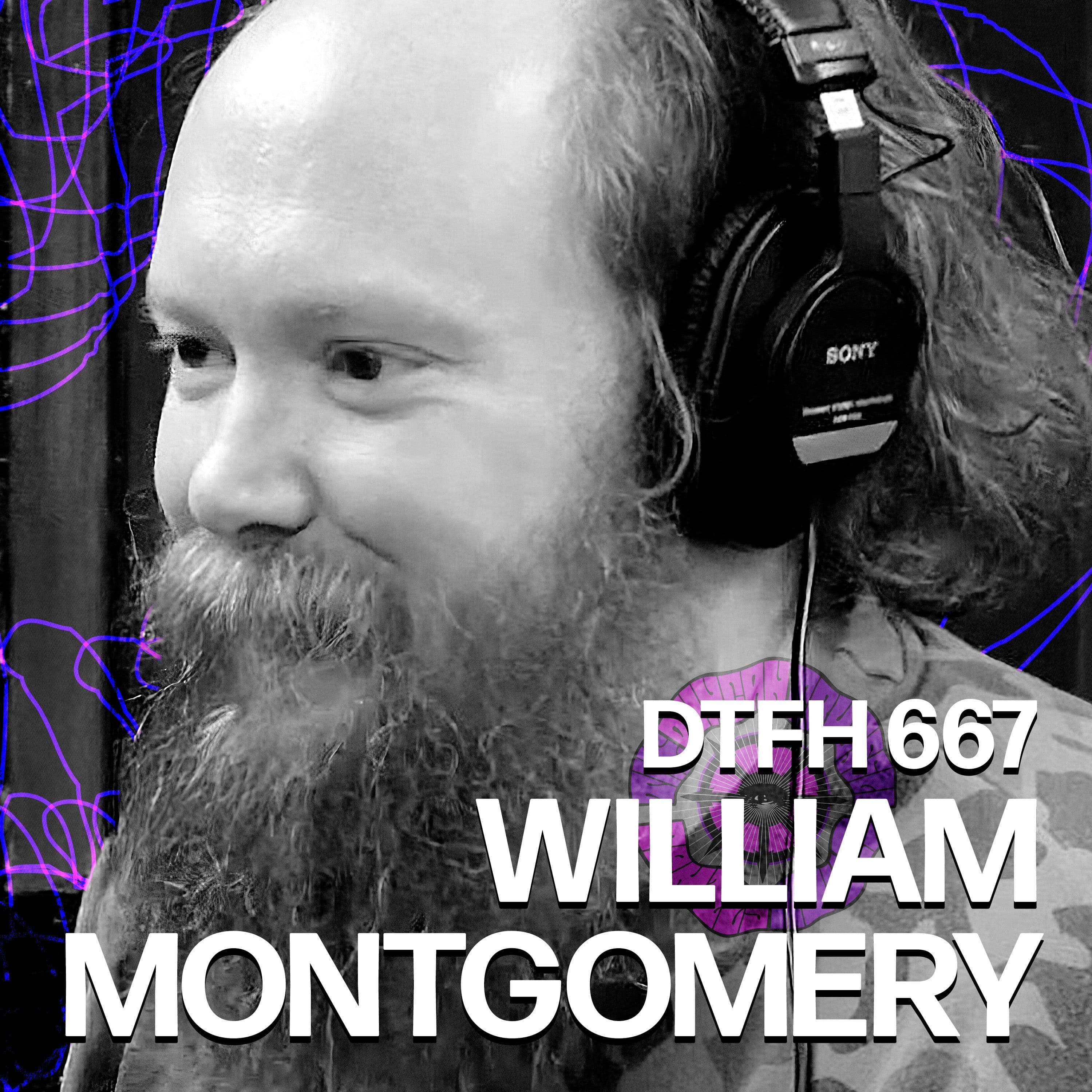 671: William Montgomery - Duncan Trussell Family Hour cover