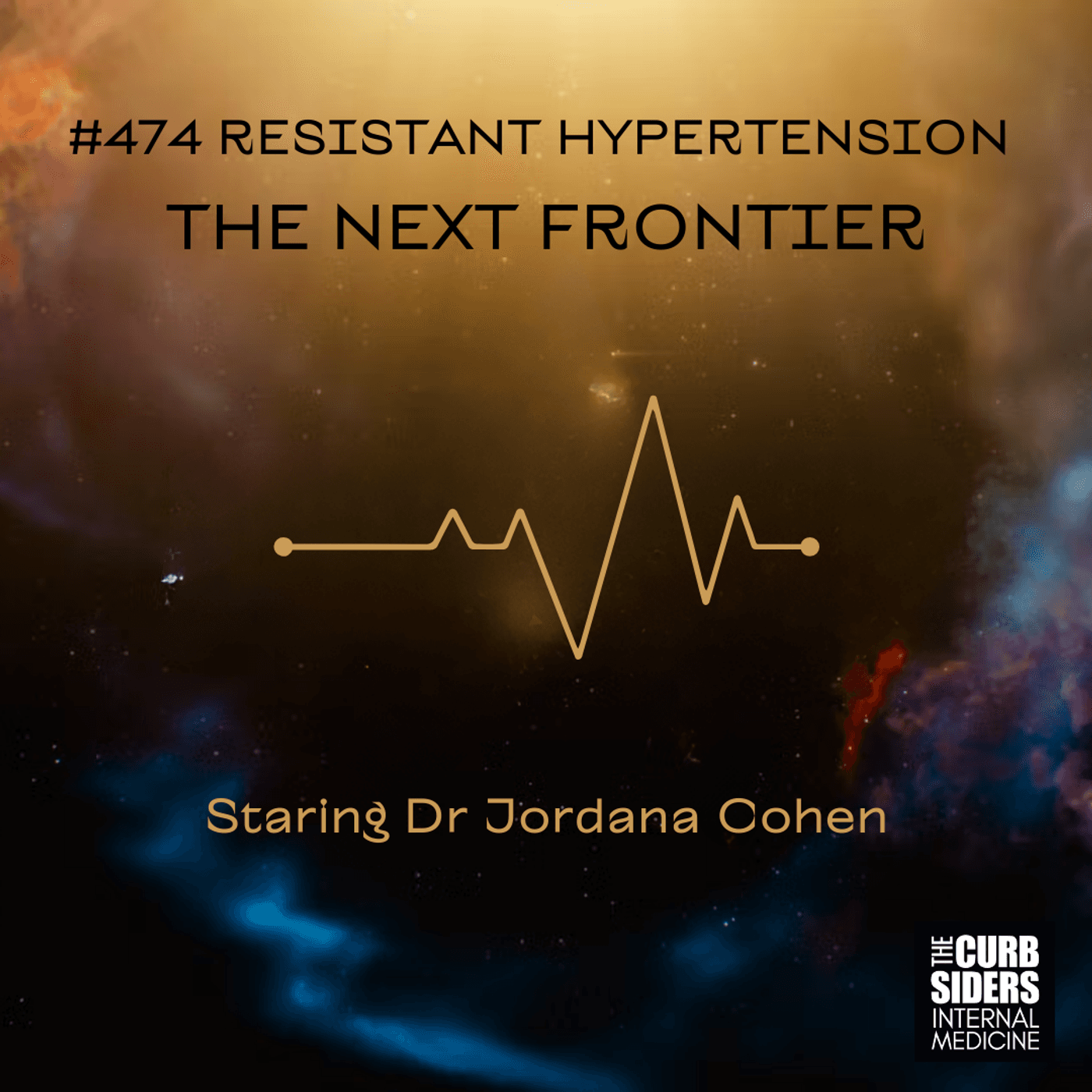 #474 Resistant Hypertension the Next Frontier - The Curbsiders Internal Medicine Podcast cover