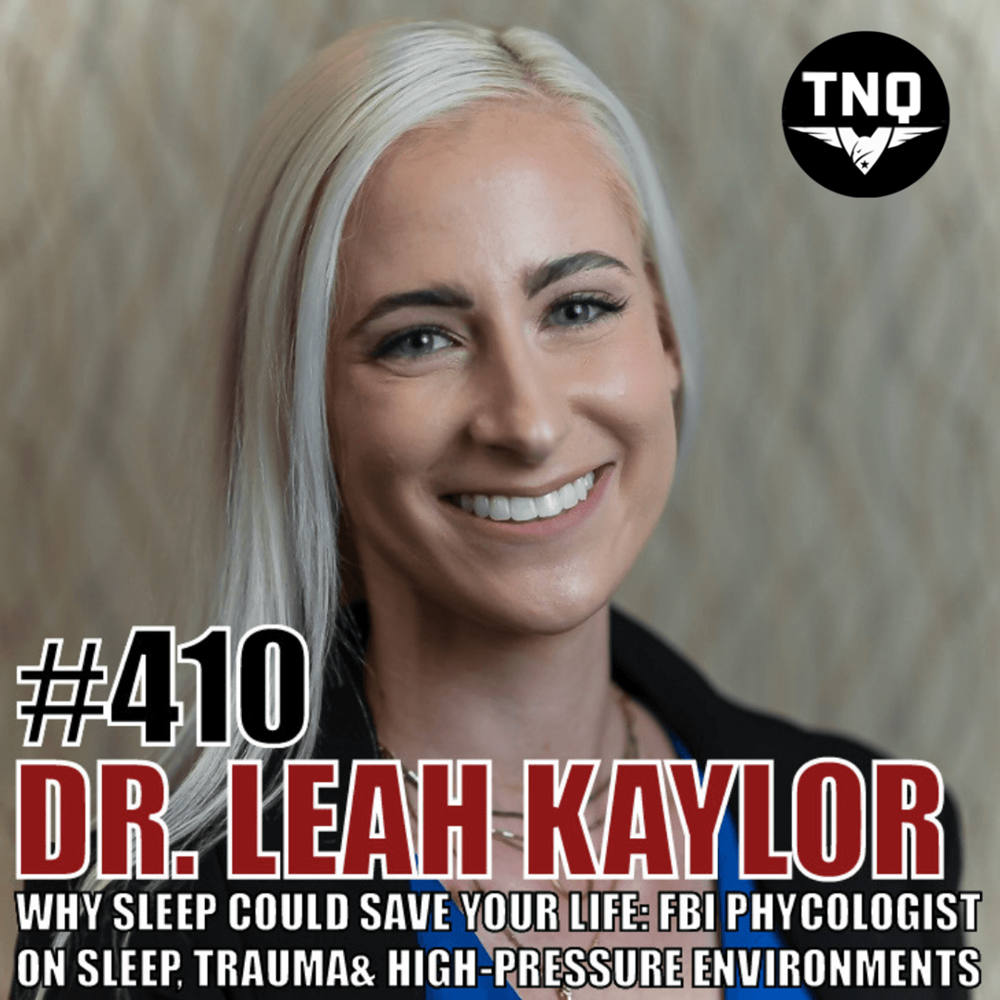 Why Sleep Could Save Your Life: FBI Psychologist Dr. Leah Kaylor on Sleep, Trauma & High-Pressure Environments — Team Never Quit cover