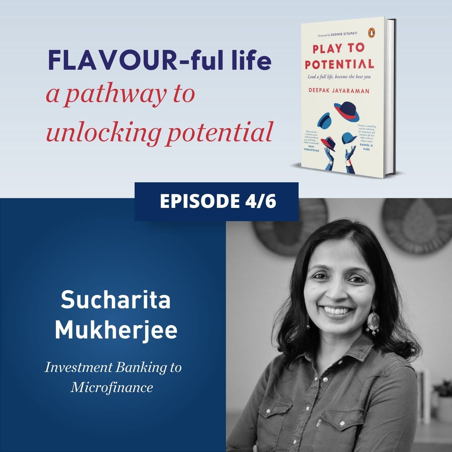 691: EP 4. Flavour-ful Lives - Sucharita Mukherjee - Play to Potential Podcast cover