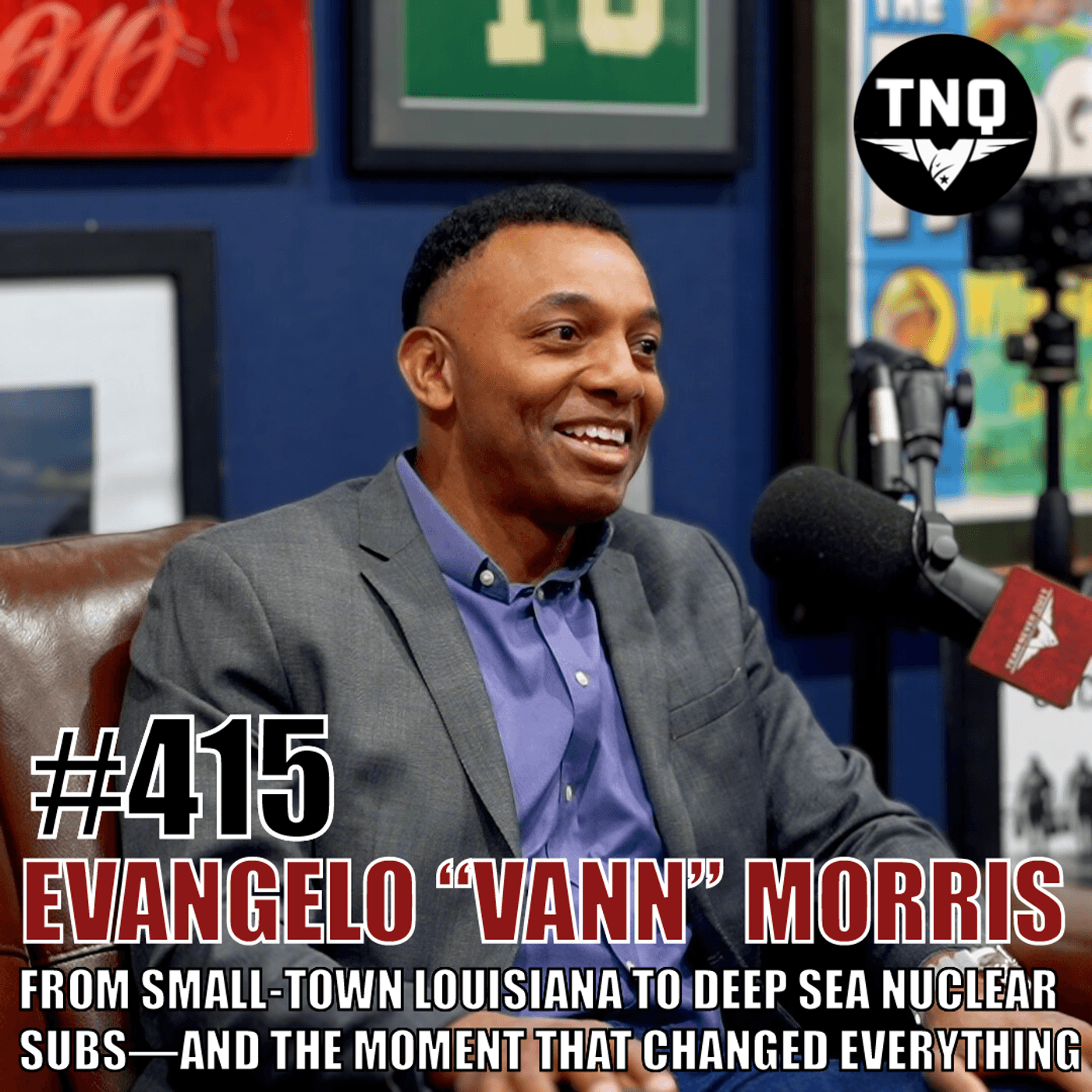 Evangelo “Vann” Morris: From Small-Town Louisiana to Deep Sea Nuclear Subs—And the Moment That Changed Everything - Team Never Quit cover