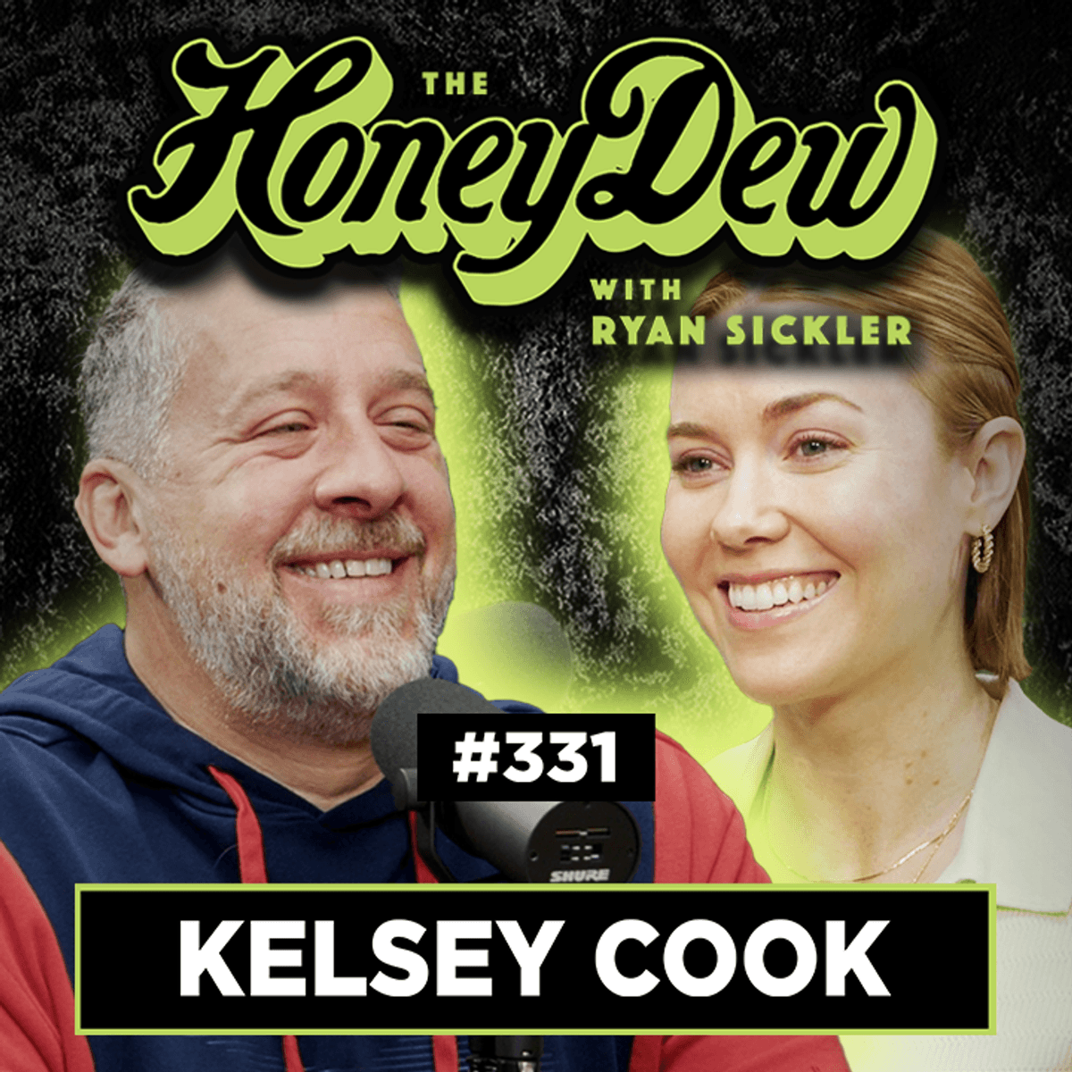 331: Kelsey Cook and the Dementia Hat Trick: Jokes, Genes, and Greif - The HoneyDew with Ryan Sickler cover