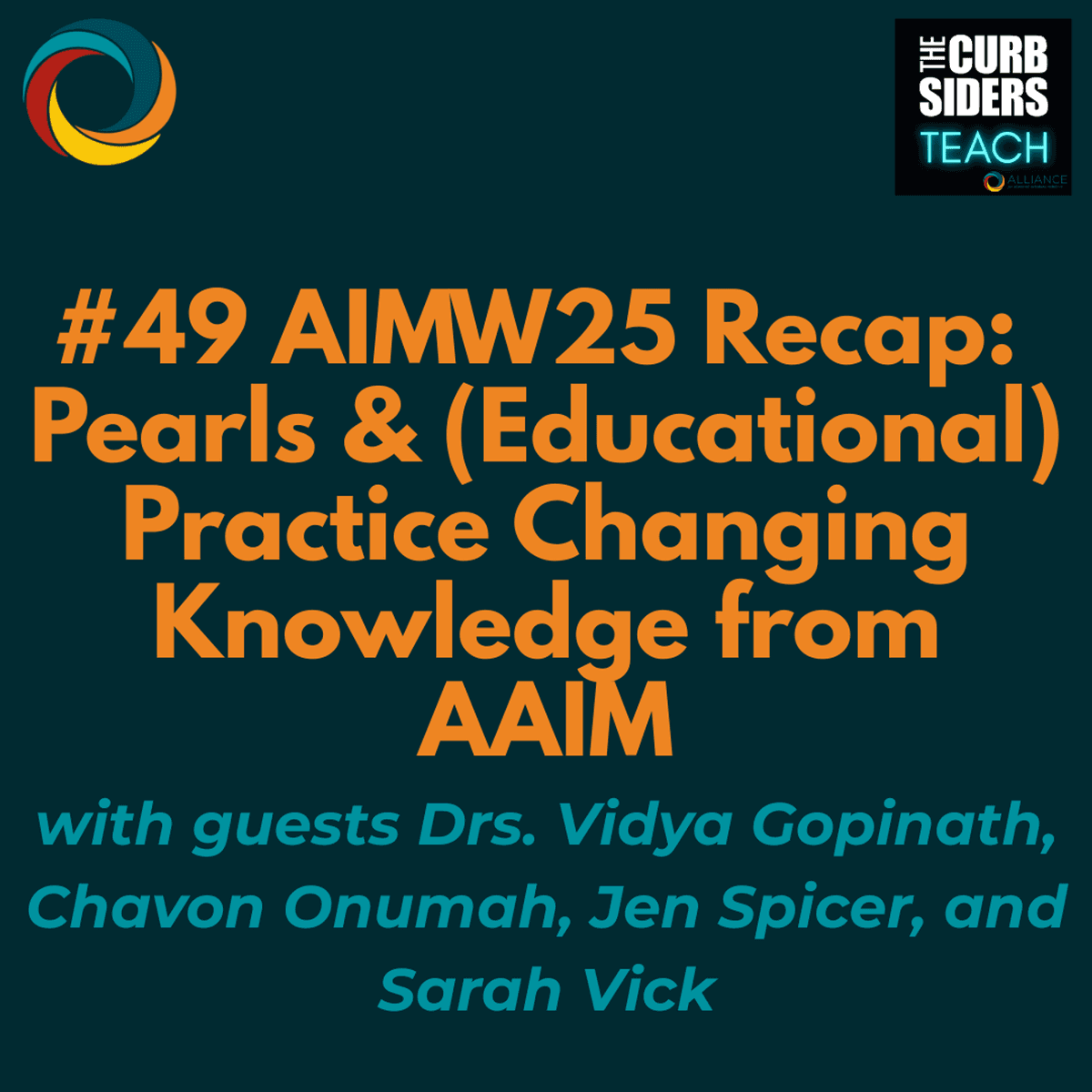 #49 AIMW25 Recap: Pearls and (Educational) Practice Changing Knowledge from the Alliance for Academic Internal Medicine with guests Drs. Vidya Gopinath, Chavon Onumah, Jen Spicer, and Sarah Vick - The Curbsiders Teach cover