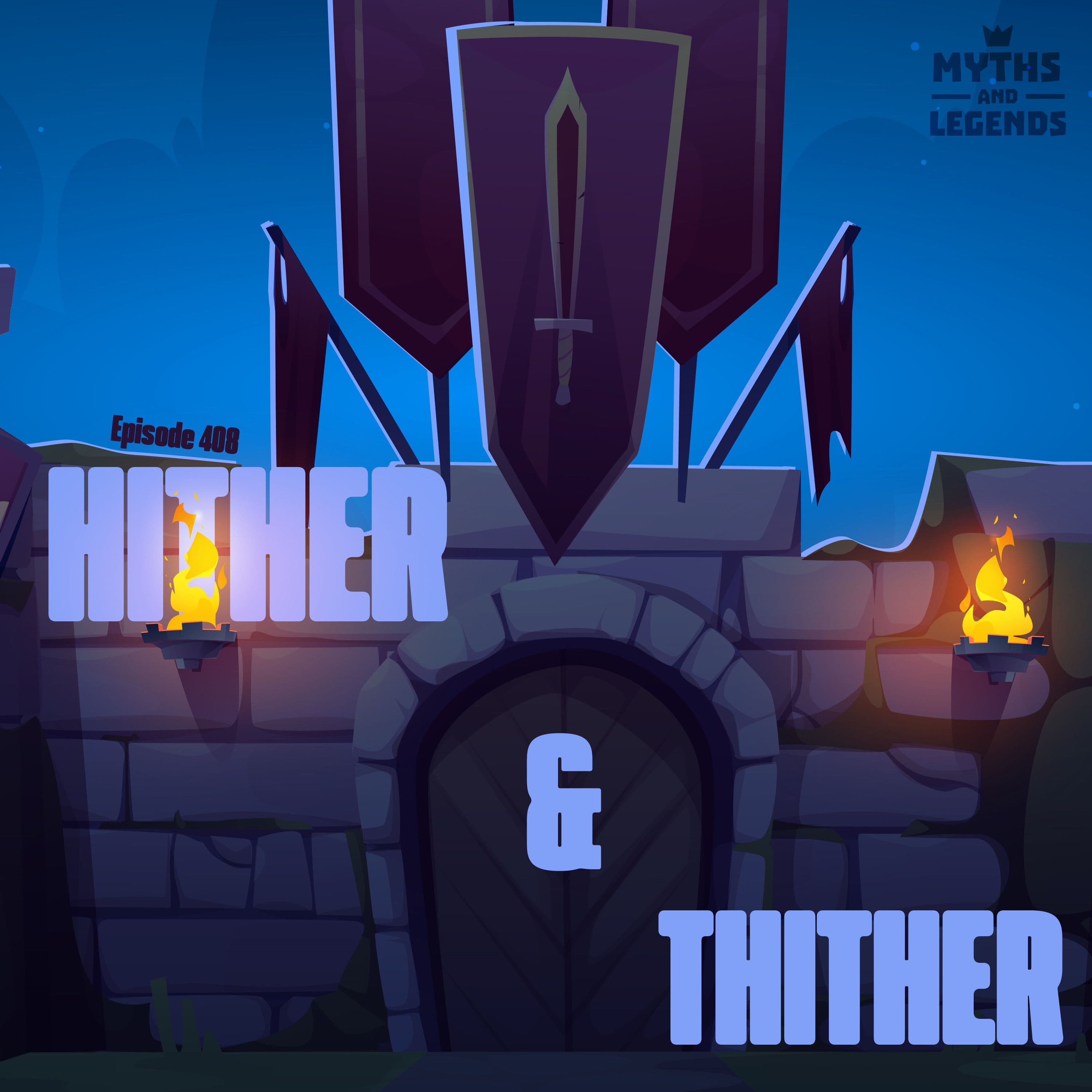 408: Knights of the Round Table: Hither and Thither - Myths and Legends cover