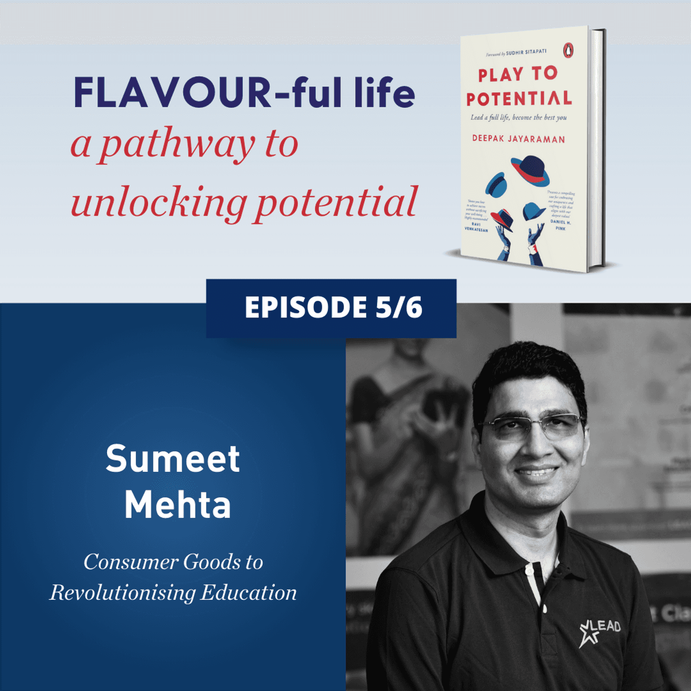 692: EP 5. Flavour-ful Lives - Sumeet Mehta - Play to Potential Podcast cover