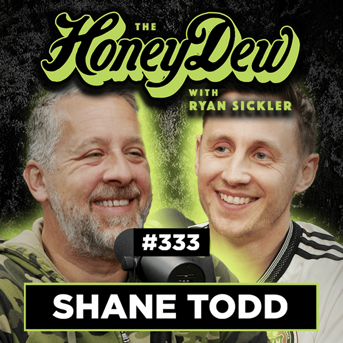 333: Shane Todd has a Punch Loving Father - The HoneyDew with Ryan Sickler cover