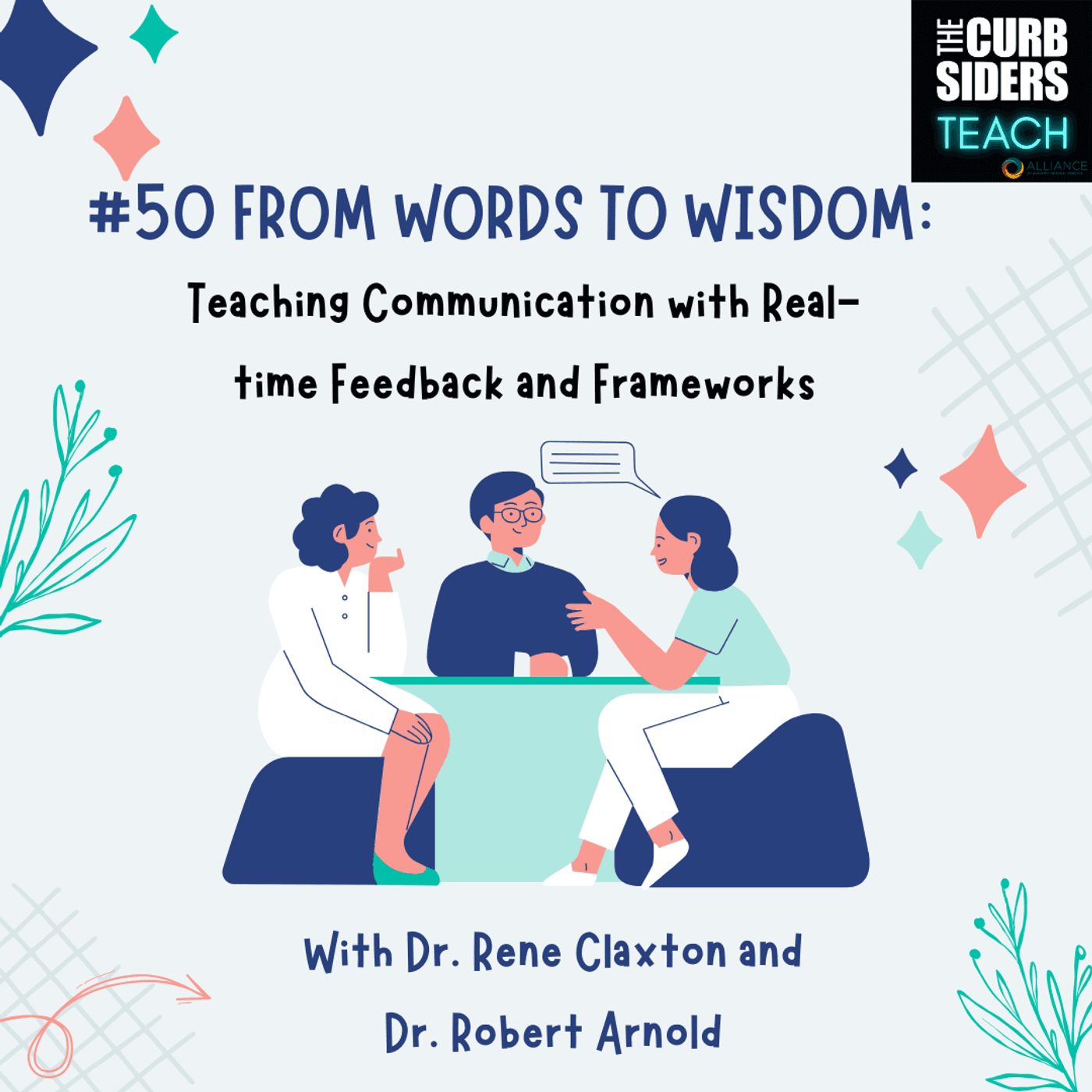 #50 From Words to Wisdom: Teaching Communication with Real-time Feedback and Frameworks  with Dr. Rene Claxton and Dr. Robert Arnold - The Curbsiders Teach cover