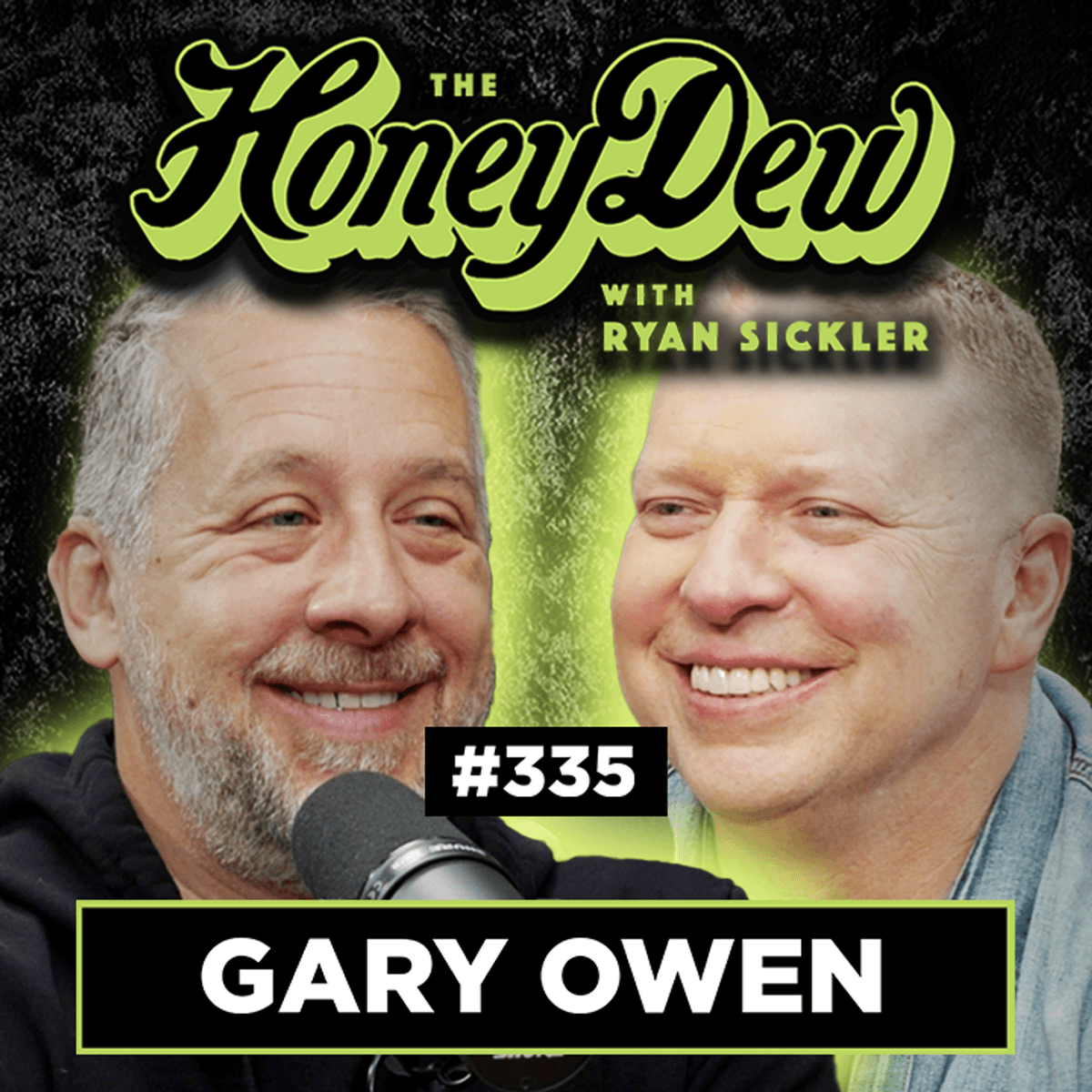 336: Gary Owen and the Absent Gliding Father - The HoneyDew with Ryan Sickler cover