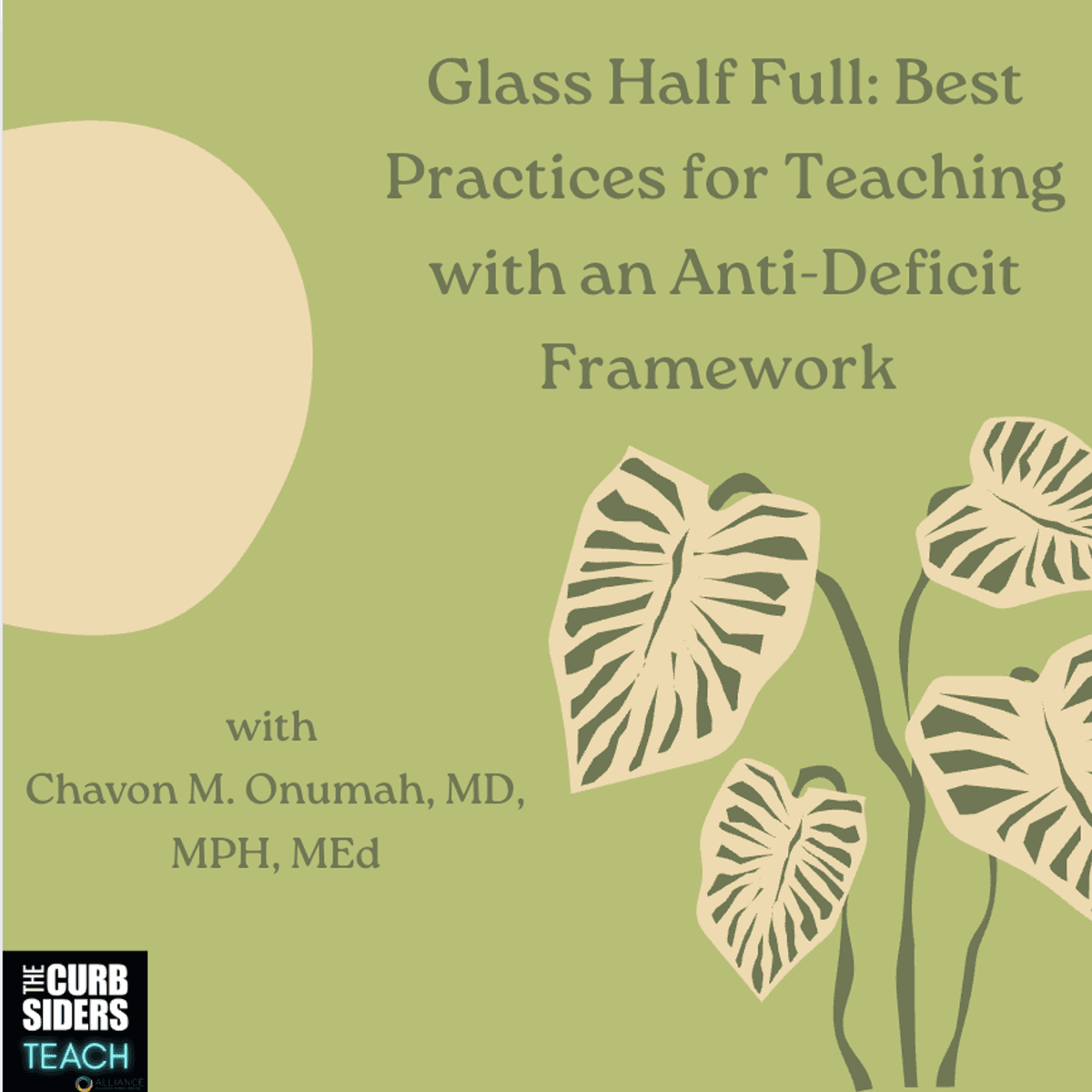 #52: Glass Half Full: Best Practices for Teaching with an Anti-Deficit Framework  with Dr. Chavon M. Onumah, MD, MPH, MEd - The Curbsiders Teach cover