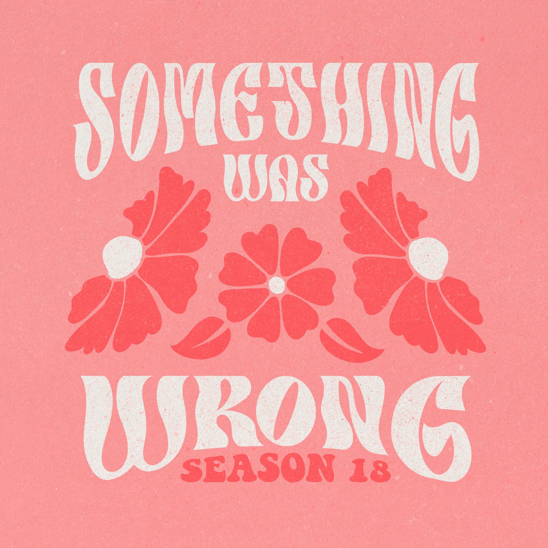 S18 Ep14: (2/2) [Jimmy + Andrew + Anthony] It’s From the Heart - Something Was Wrong cover