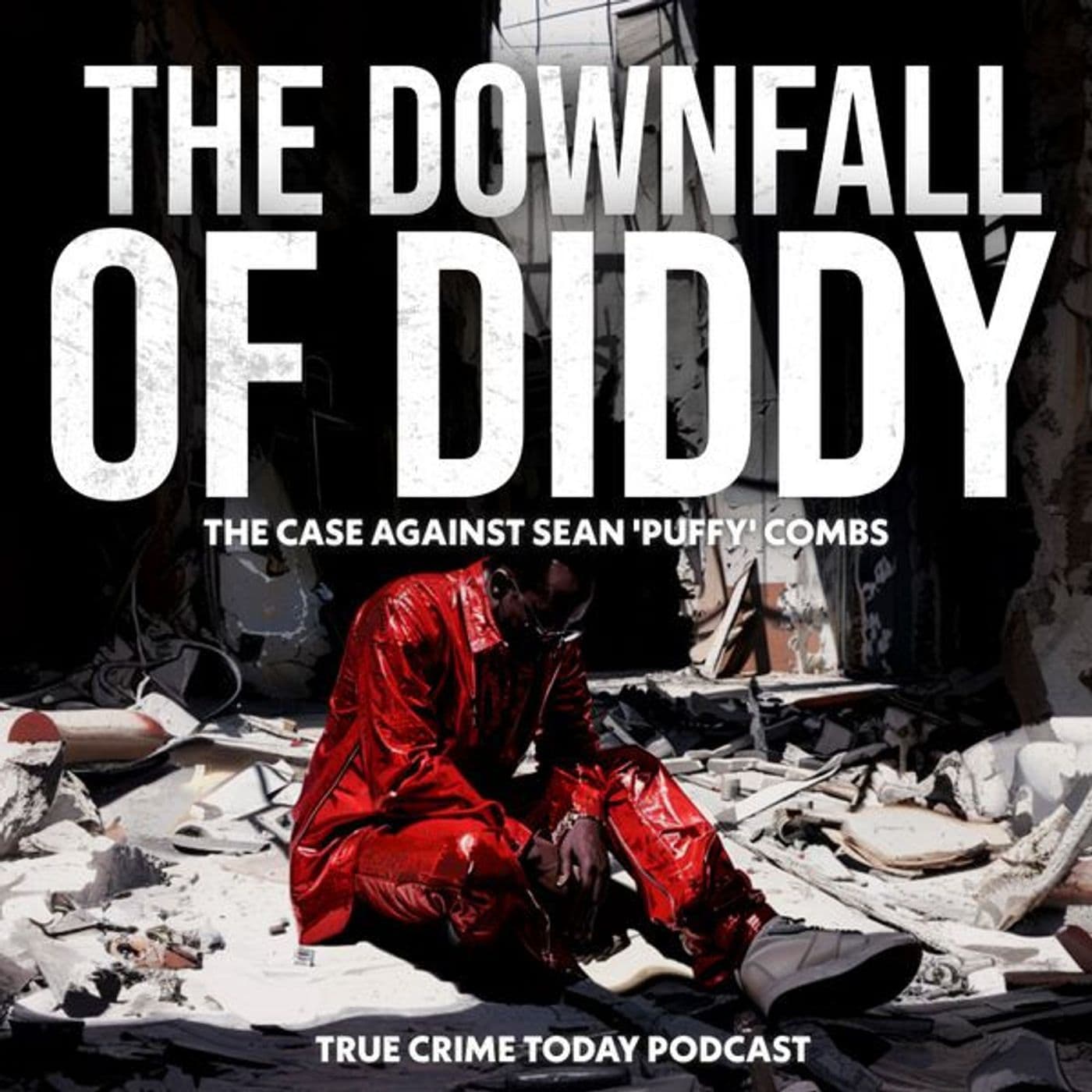 Diddy’s Breakdown Begins: “Terrified, Depressed, and Broke” - The Downfall Of Diddy | The Case Against Sean 'Puffy P Diddy' Combs cover