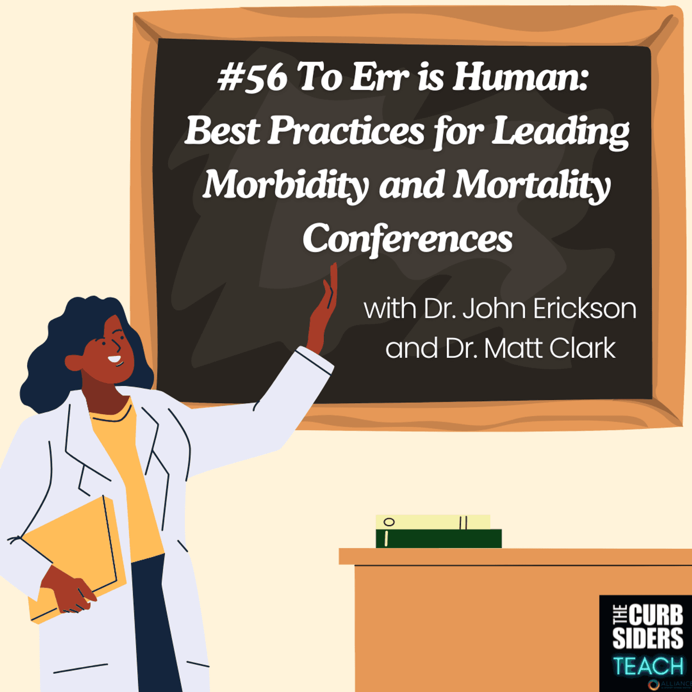 #56 To Err is Human: Best Practices for Leading Morbidity and Mortality Conferences with Dr. Matthew Clark and Dr. John Erickson - The Curbsiders Teach cover