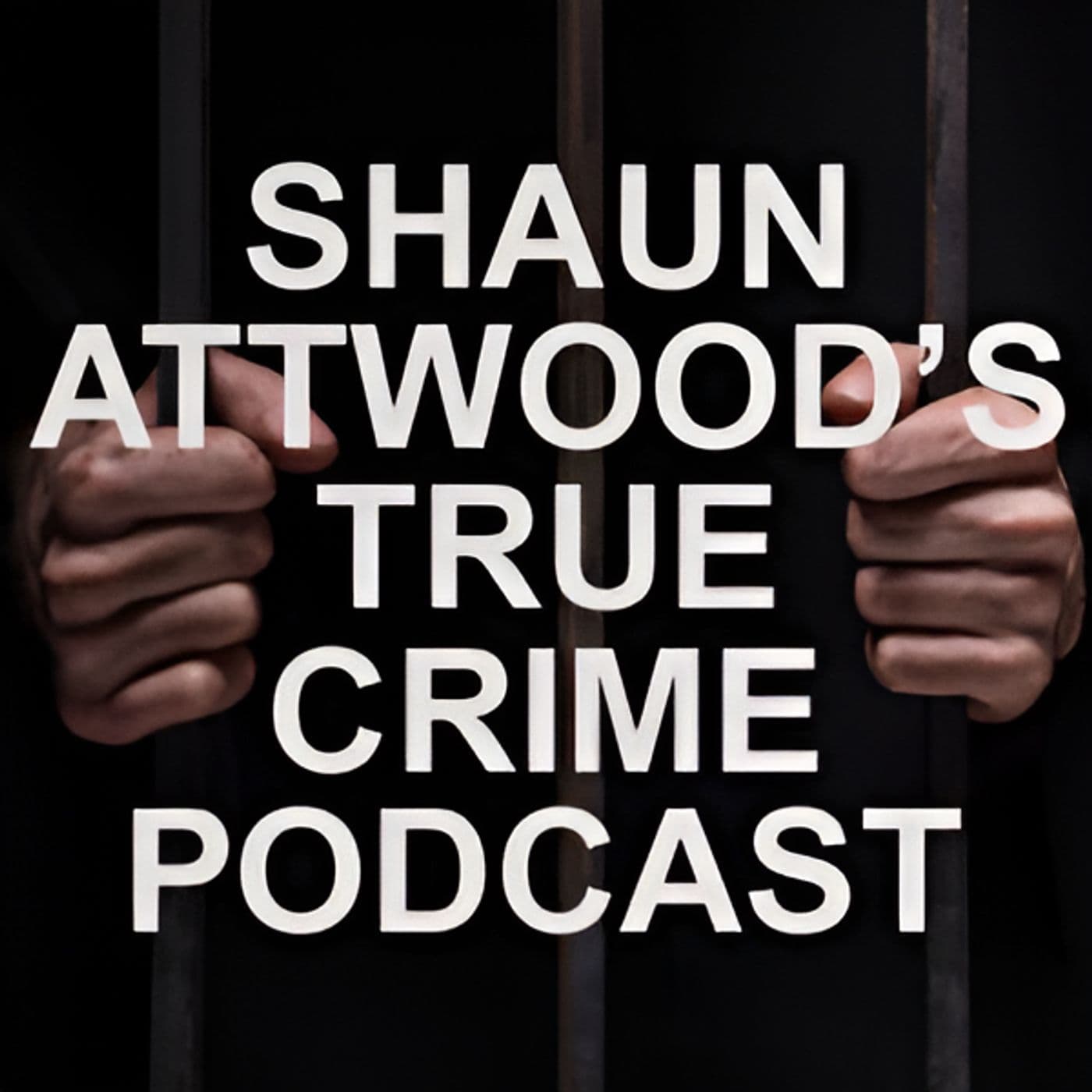 Shaun Attwoods True Crime Podcast cover