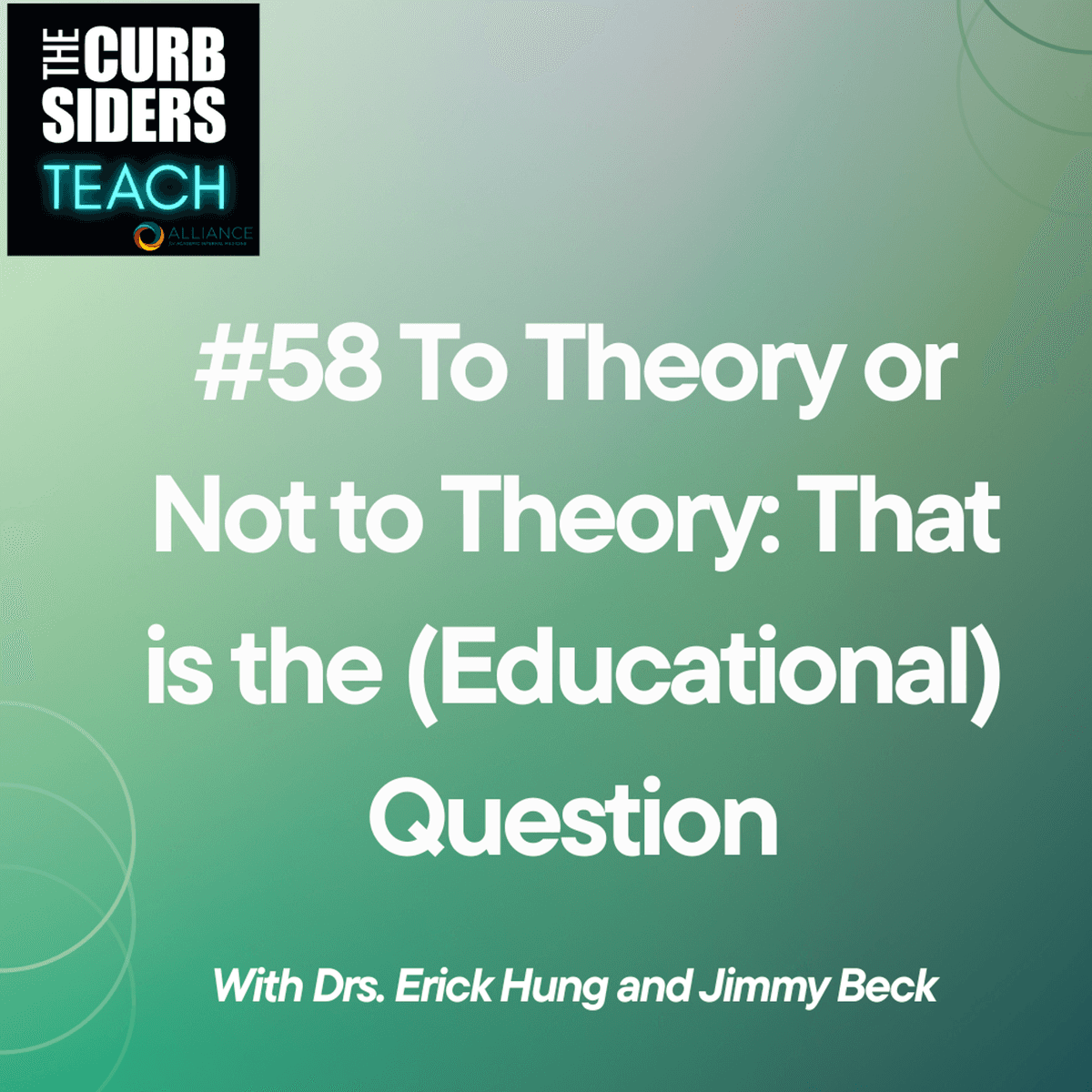 #58 To Theory or Not to Theory: that is the (educational) question  with Drs. Erick Hung and Jimmy Beck - The Curbsiders Teach cover