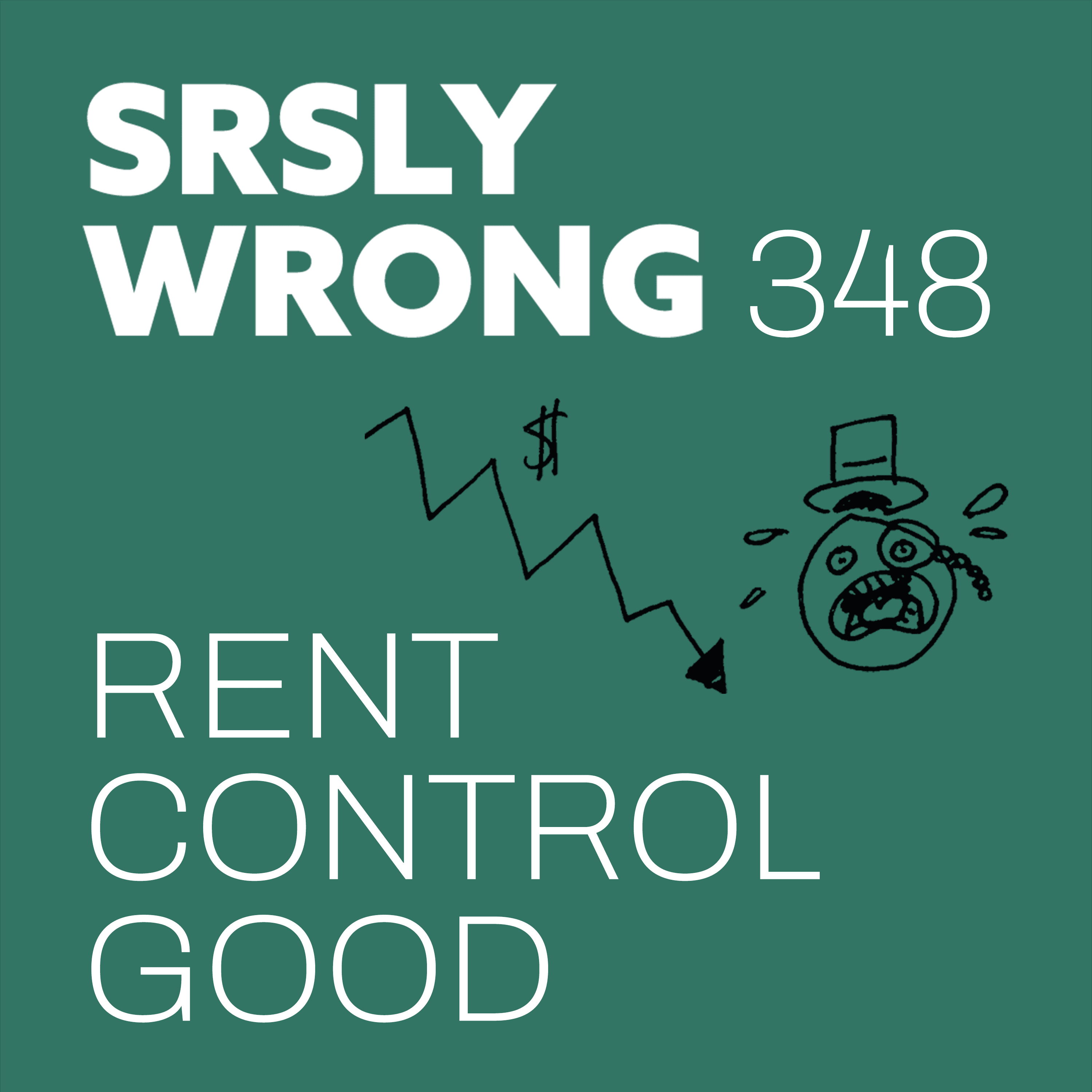 S12 Ep348: Rent Control Good - Srsly Wrong cover