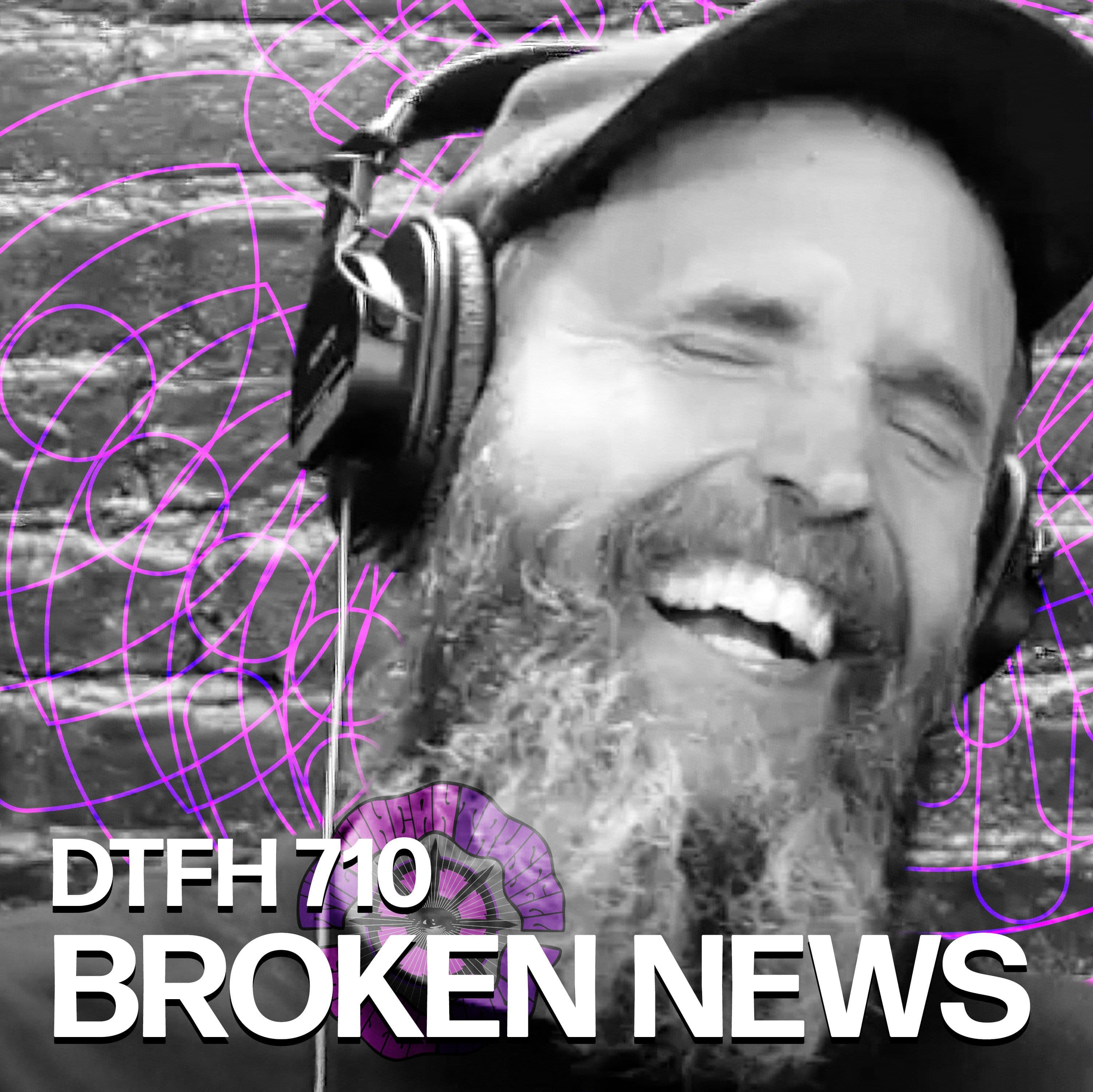 714: Broken News - Duncan Trussell Family Hour cover