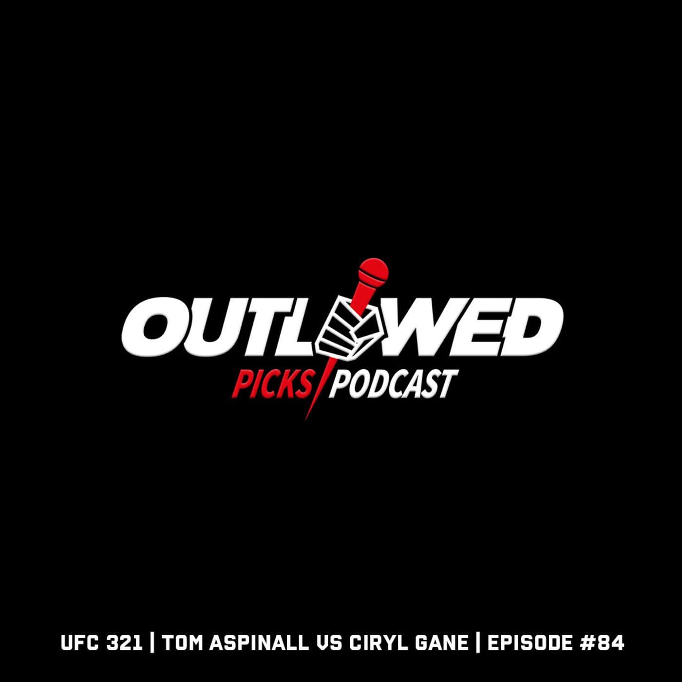 Outlawed Picks Podcast #84 | UFC 321: Tom Aspinall vs Ciryl Gane — Dan Hardy | Full Reptile cover