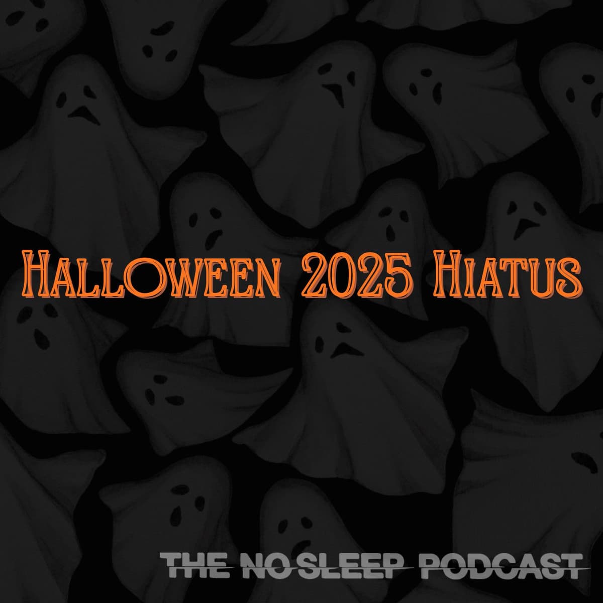 NoSleep Podcast 2025 Halloween Hiatus - The NoSleep Podcast cover