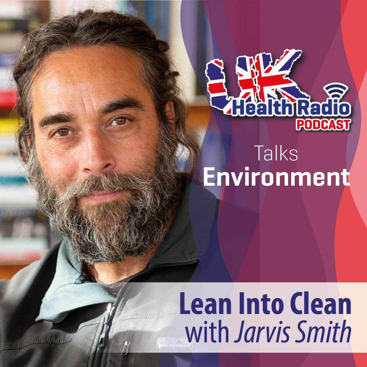 89: Lean into Clean with Jarvis Smith - Episode 89 - UK Health Radio Podcast cover