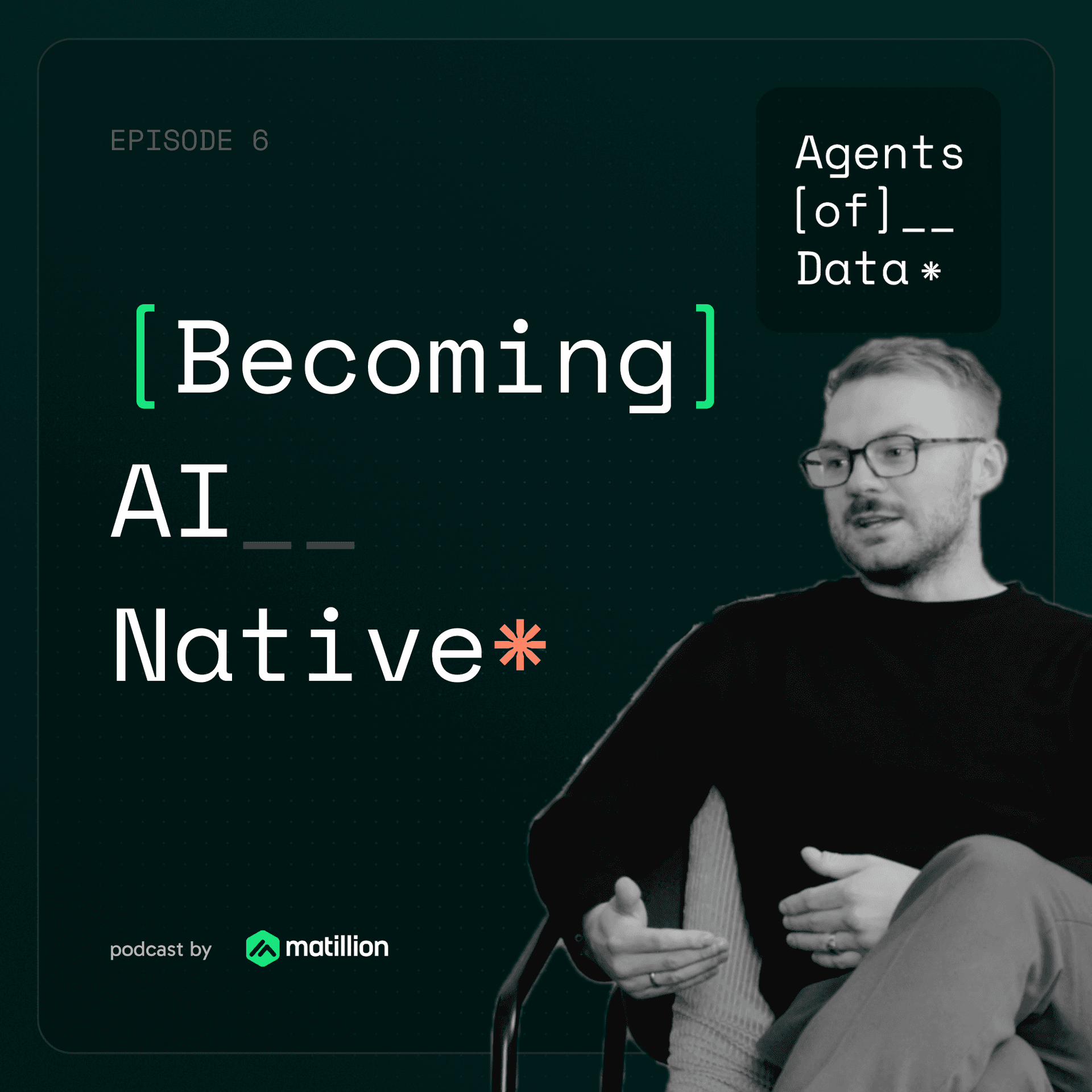 6: Becoming AI Native - Agents of Data cover