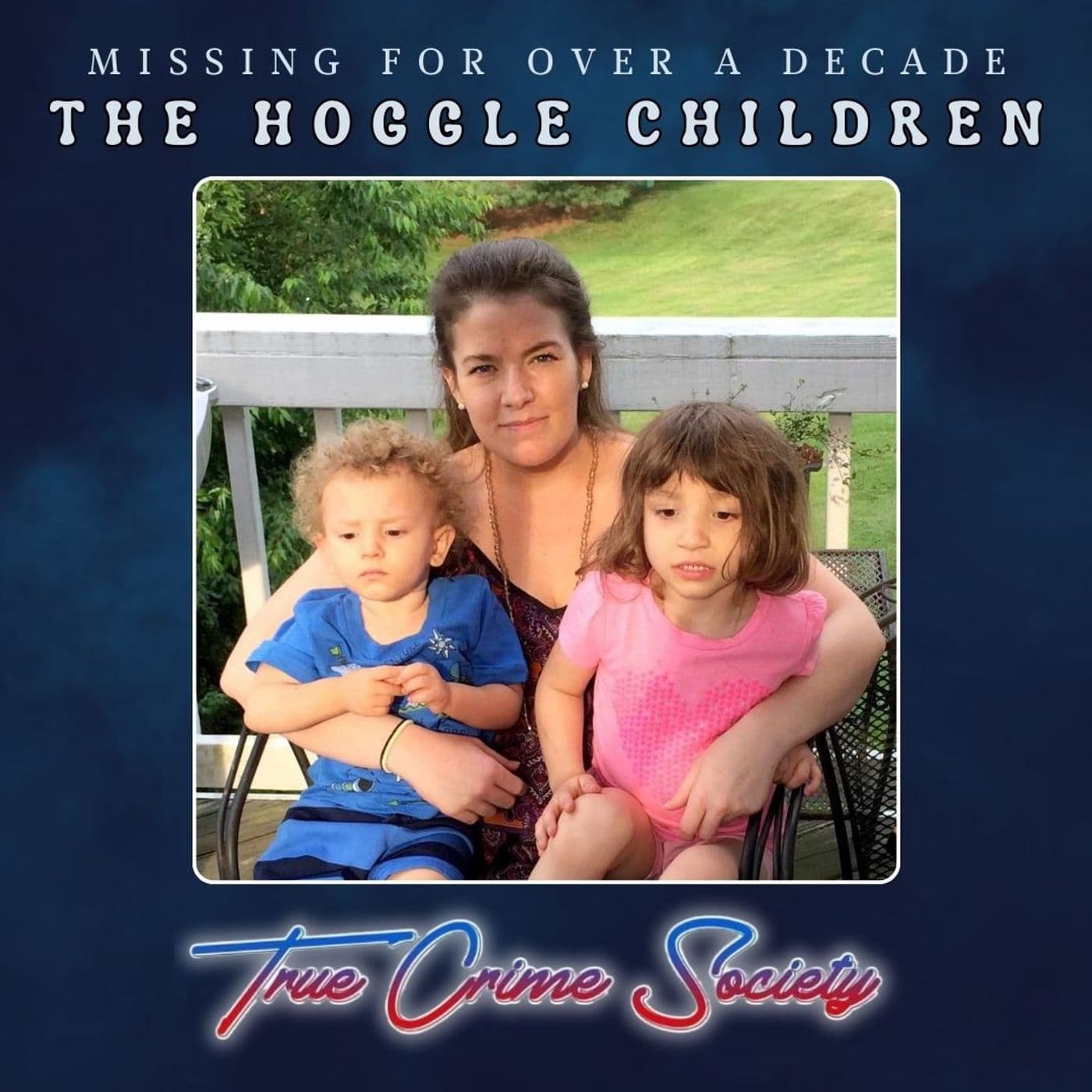 The Disappearance of the Hoggle Children | Still No Answers — True Crime Society cover