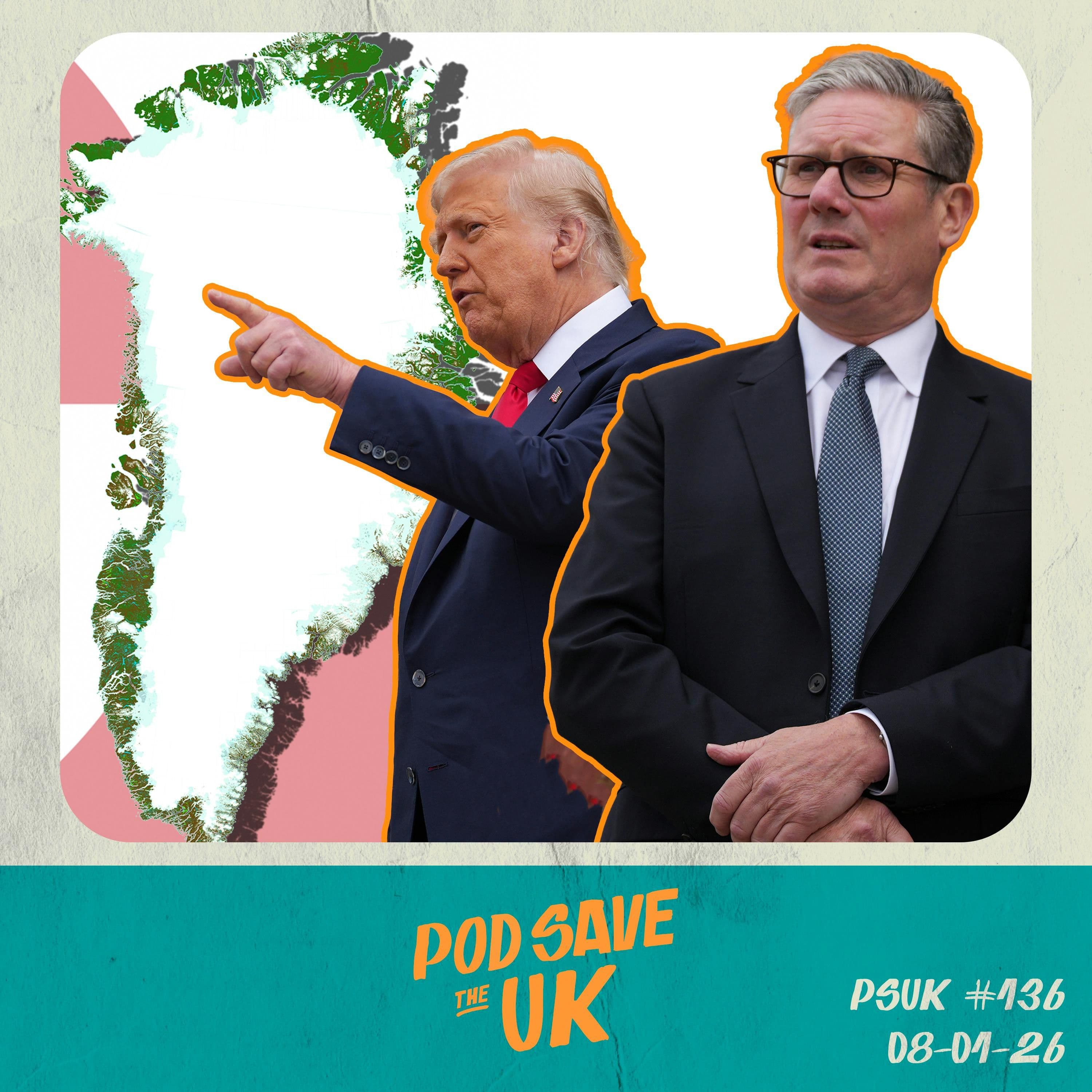 Trump’s explosive start to 2026 - will Starmer find a backbone? - Pod Save the UK cover