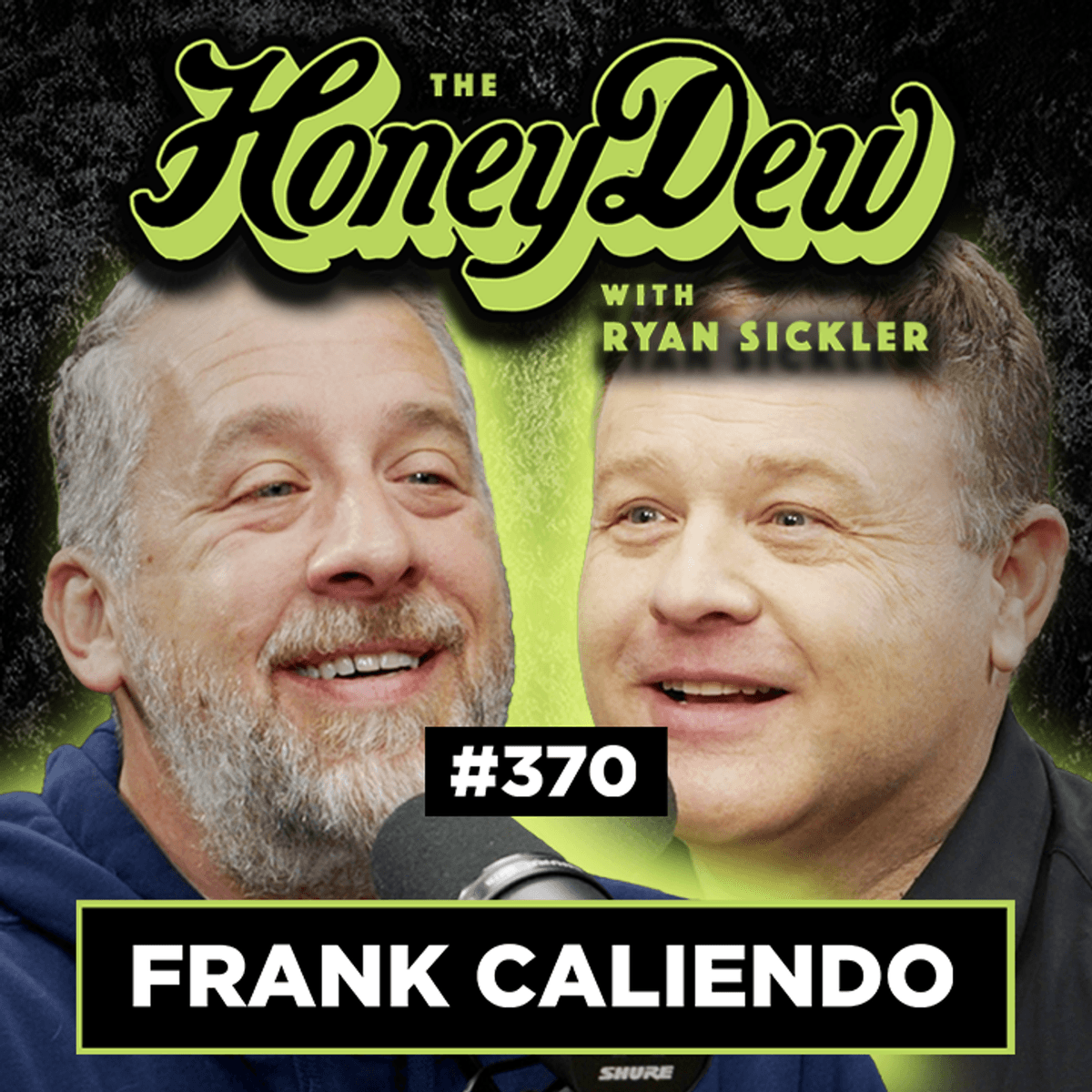 370: Frank Caliendo | The HoneyDew with Ryan Sickler #370 | Full Episode - The HoneyDew with Ryan Sickler cover