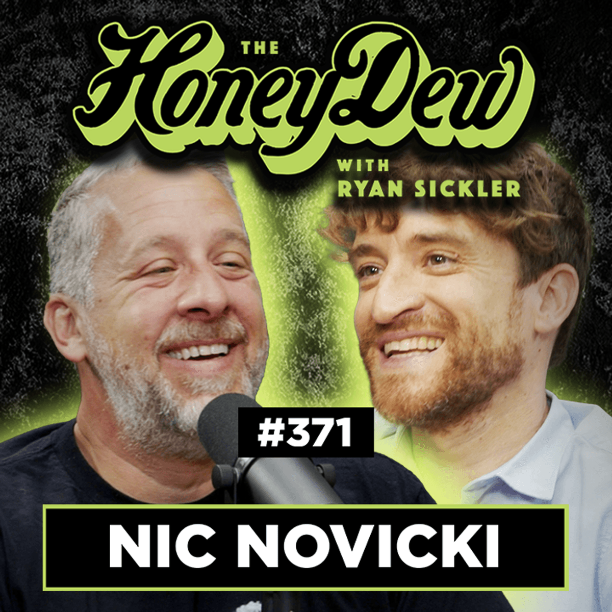 371: Nic Novicki | The HoneyDew with Ryan Sickler #371 | Full Episode - The HoneyDew with Ryan Sickler cover