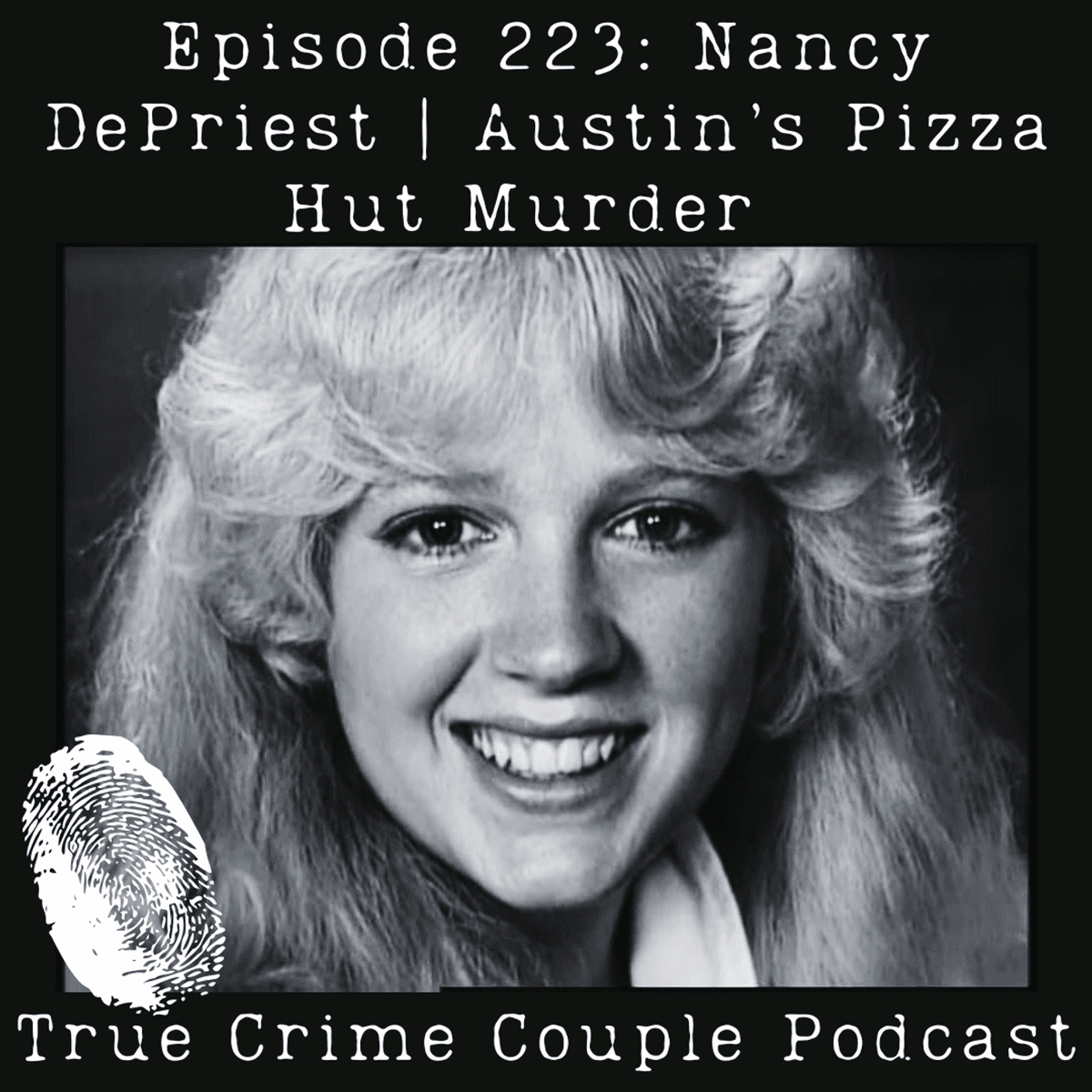 Episode 223: Nancy DePriest | Austin's Pizza Hut Murder - True Crime Couple cover
