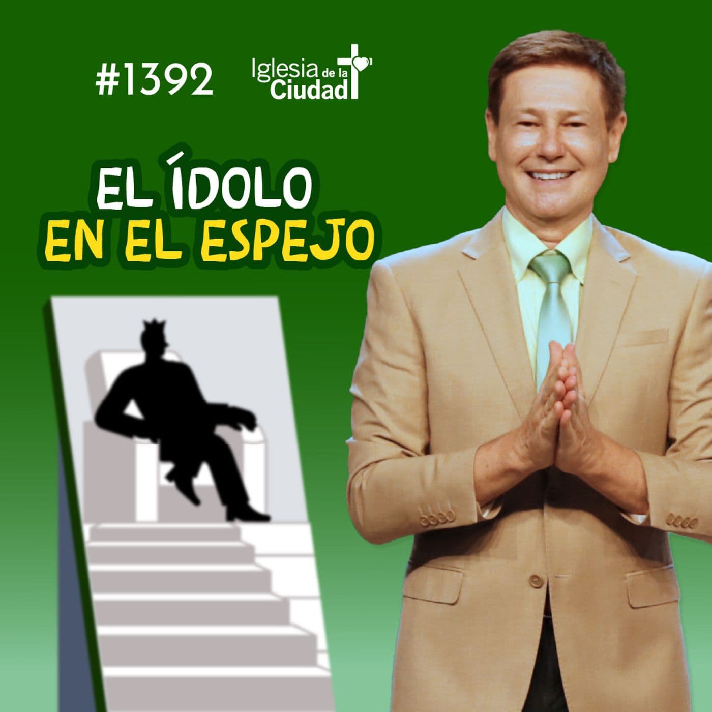 417: El ídolo en el espejo -  22/2/2026 - #1392 - Iglesia de la Ciudad - Mensajes cover