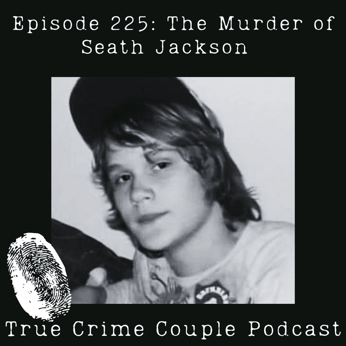 Episode 225: The Murder of Seath Jackson - True Crime Couple cover