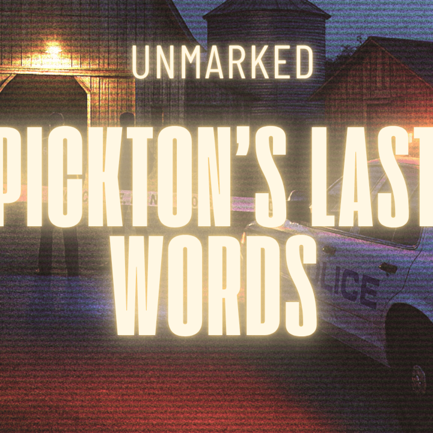 2: Robert Pickton: The Final Interview - UNMARKED: A True Crime Podcast cover