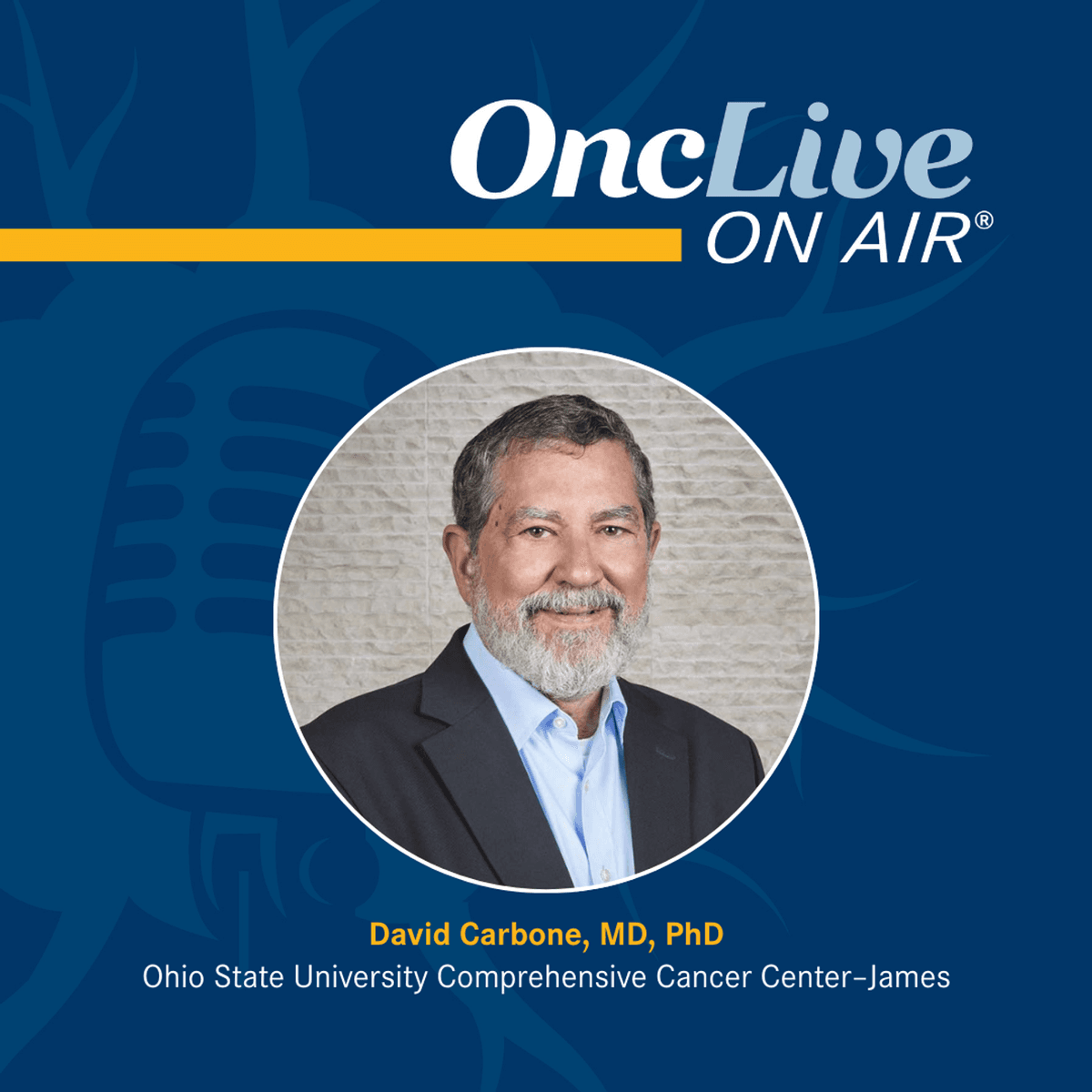 S16 Ep15: Six-Year CheckMate 9LA Data Reinforce Durable Survival in Metastatic NSCLC: With David Carbone, MD, PhD - OncLive® On Air cover